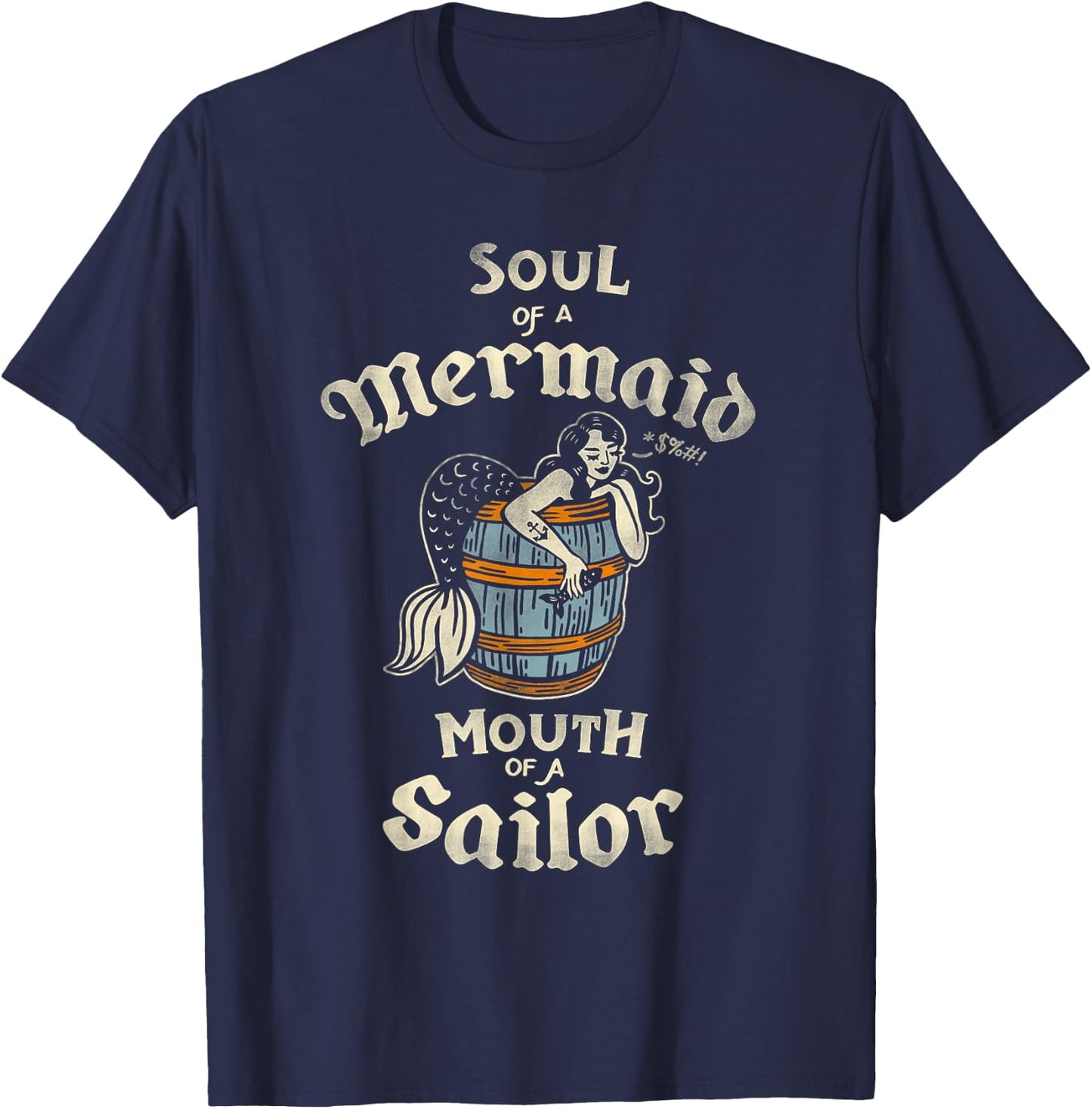Soul Of A Mermaid, Mouth Of A Sailor Vintage Nautical Pinup T-Shirt - T-Shirt | Navy