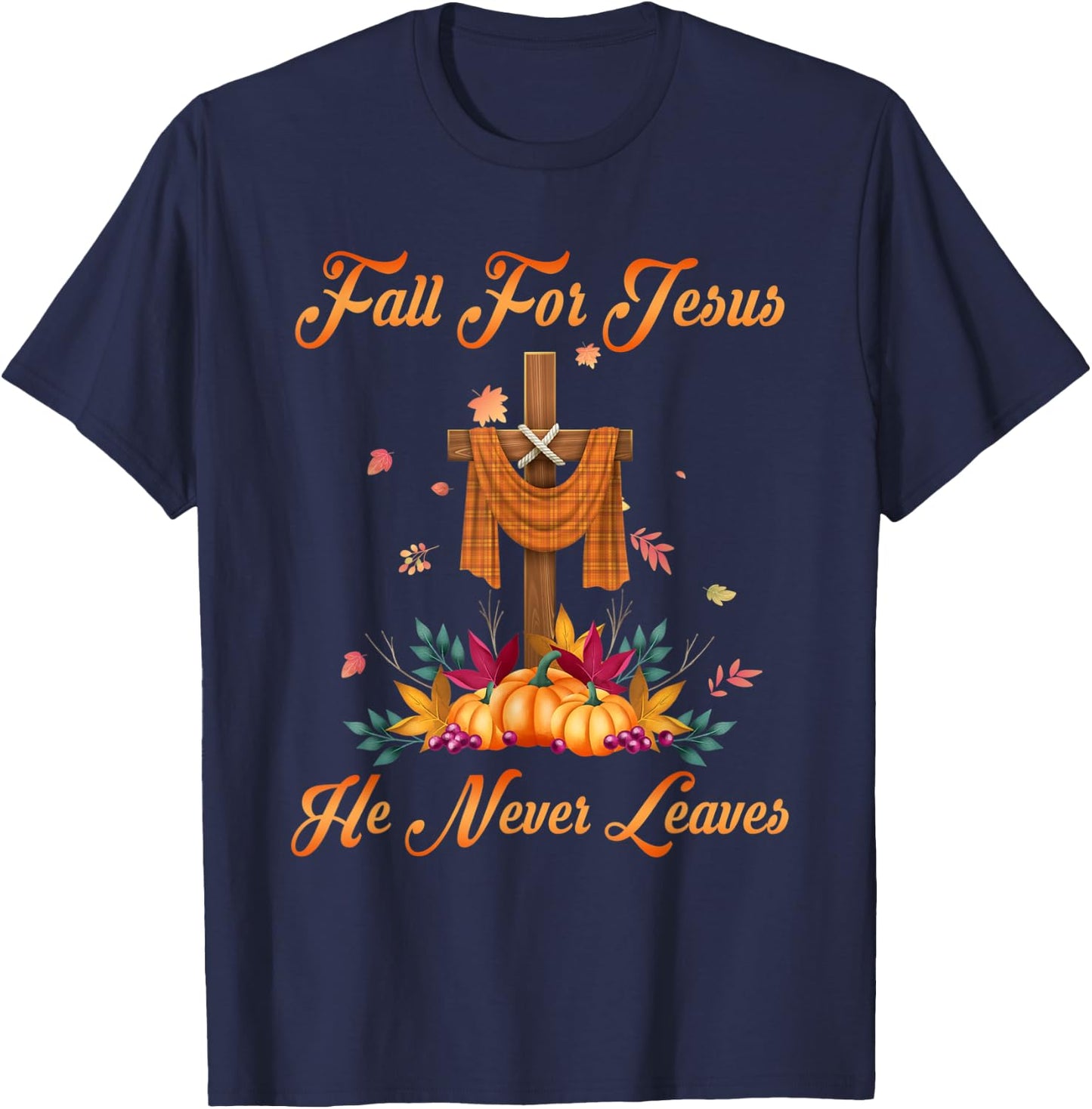 Fall For Jesus He Never Leaves Christian Faith Cross Pumpkin T-Shirt - T-Shirt | Navy