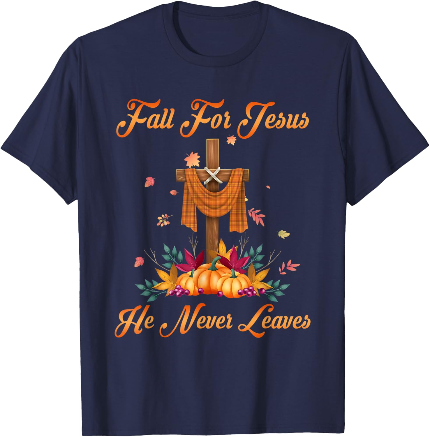 Fall For Jesus He Never Leaves Christian Faith Cross Pumpkin T-Shirt - T-Shirt | Navy