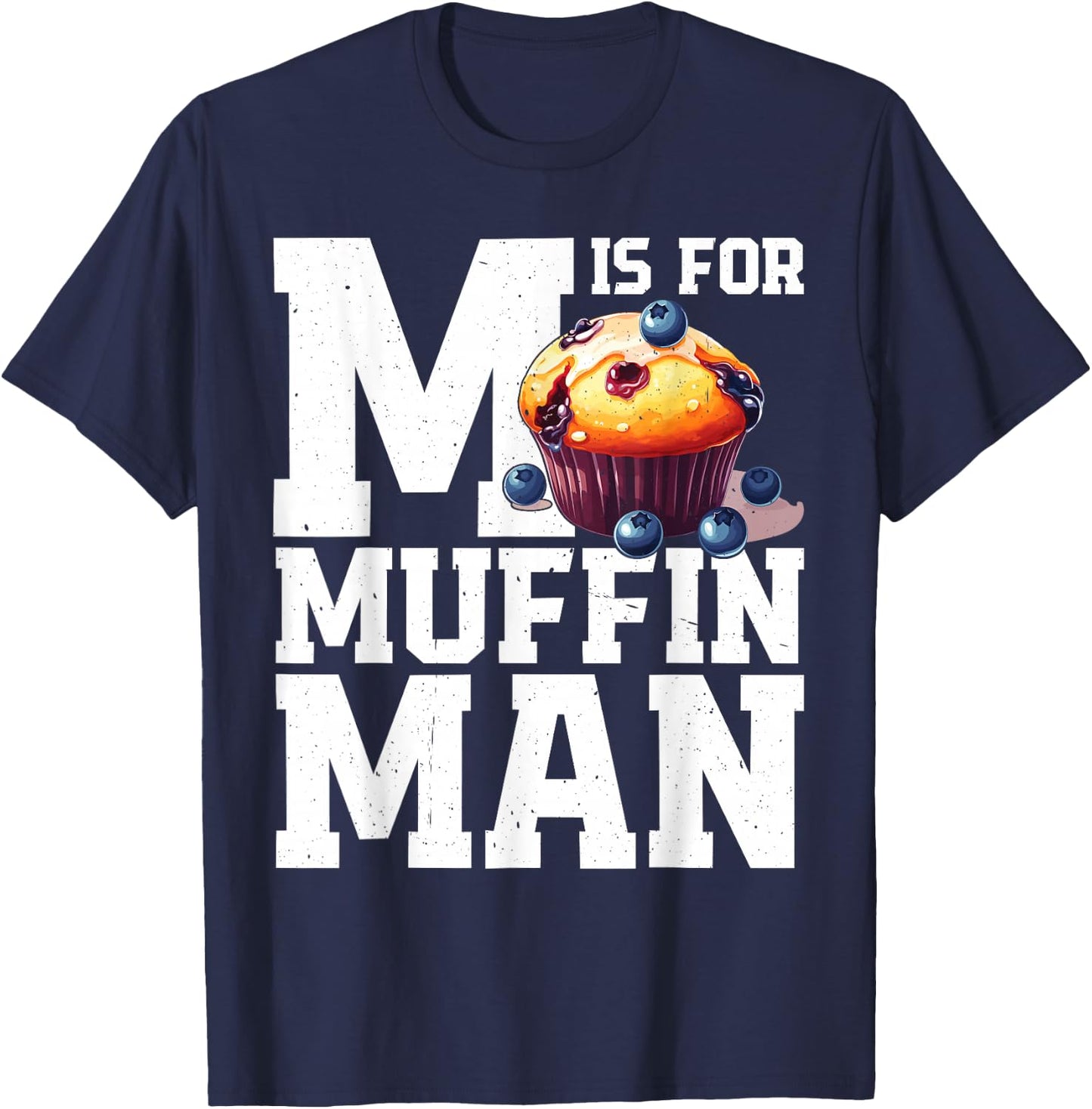 M Is For Muffin Man T-Shirt - T-Shirt | Navy