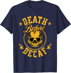 Death Before Decaf Coffee T-Shirt - T-Shirt | Navy