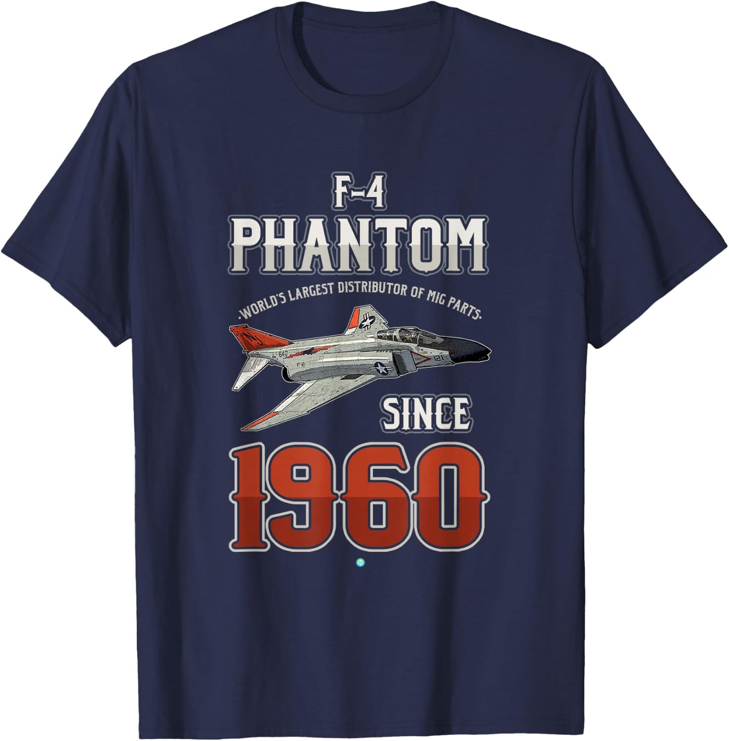 F-4 Phantom- World's Largest Distributor of Mig Parts Gift T-Shirt - T-Shirt | Navy