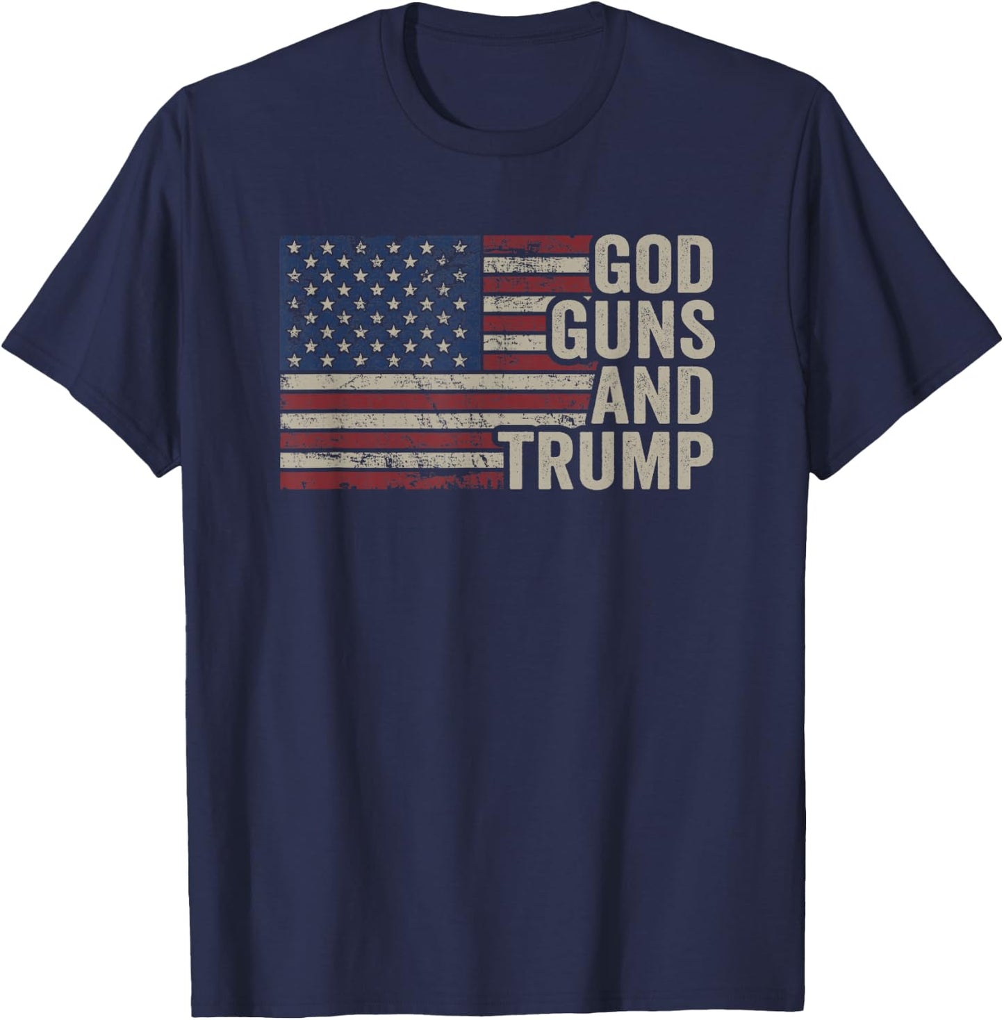 God Guns and Trump - Pro God Gun Funny Republican USA Flag T-Shirt - T-Shirt | Navy