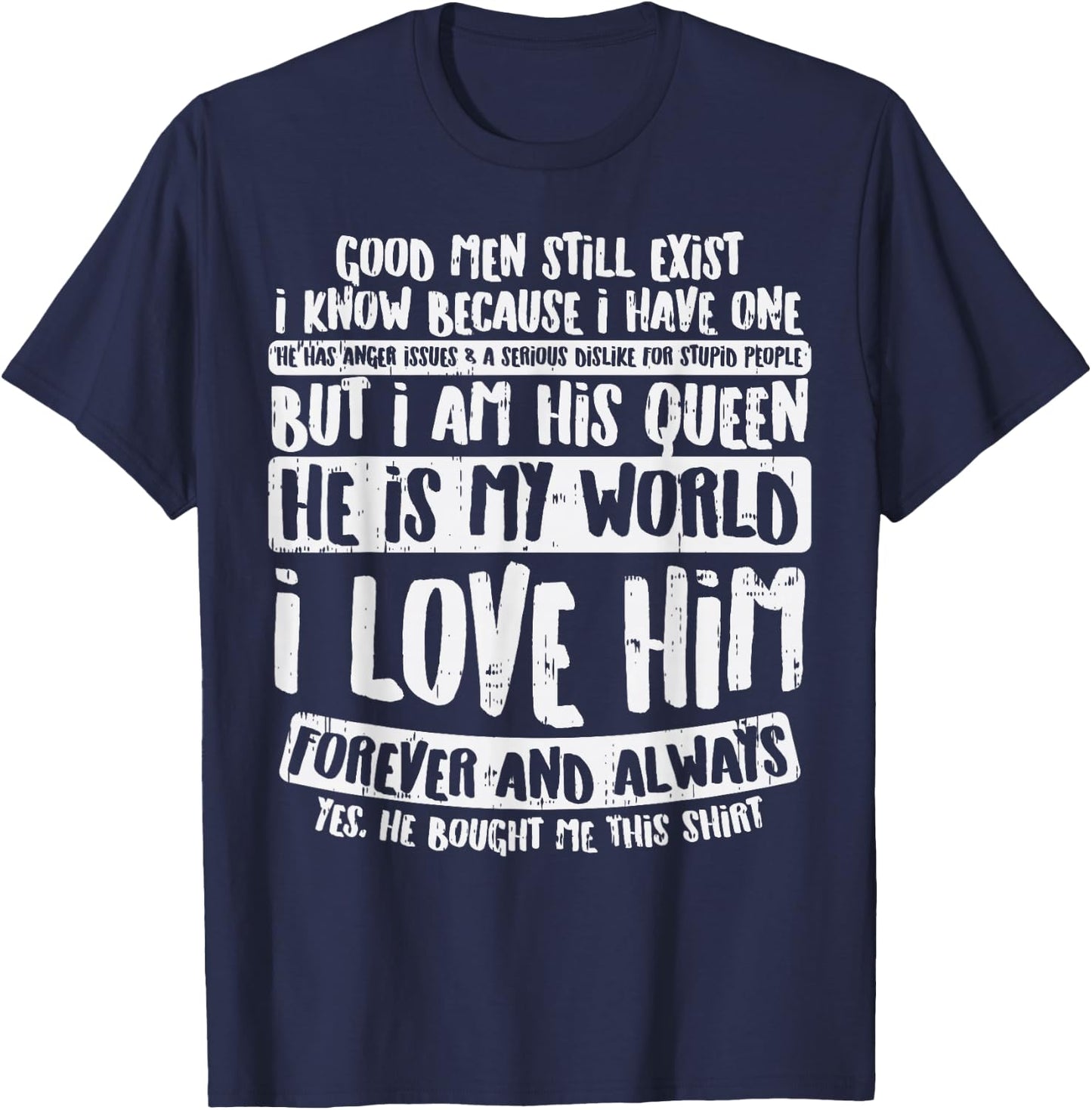 Good Men Still Exist Fun Valentines Day Girlfriend Wife Gift T-Shirt - T-Shirt | Navy