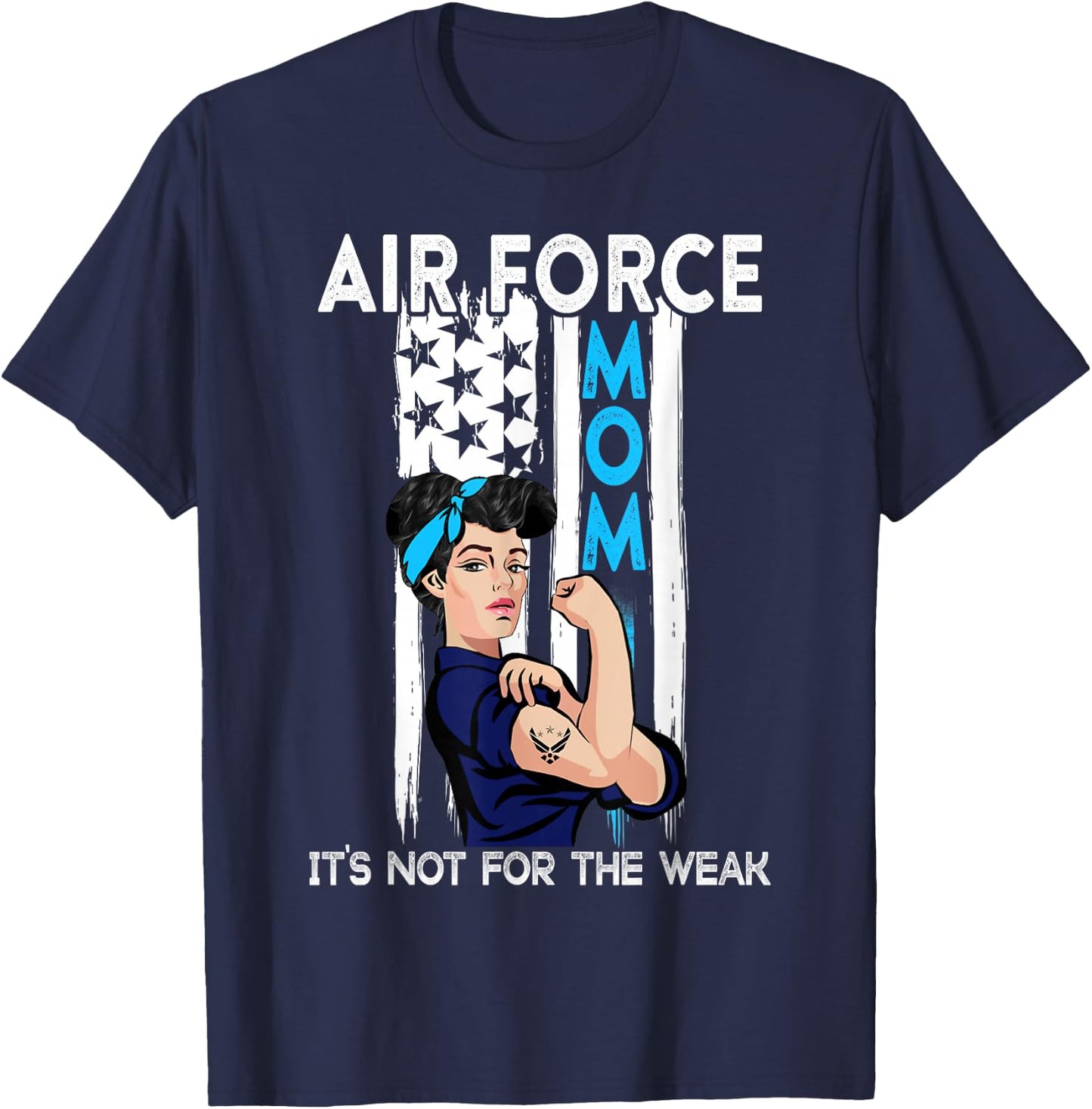 Air Force Mom It's Not for The Weak Proud Air Force Mom T-Shirt - T-Shirt | Navy