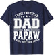 I Have Two Titles Dad and Papaw Vintage Fathers Day T-Shirt - T-Shirt | Navy