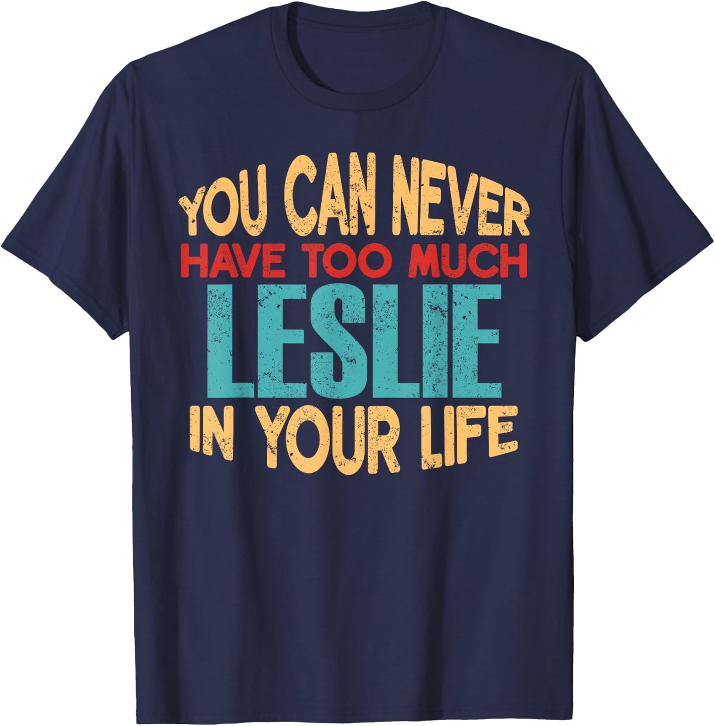 Funny Leslie Personalized First Name Joke Item T-Shirt - T-Shirt | Navy