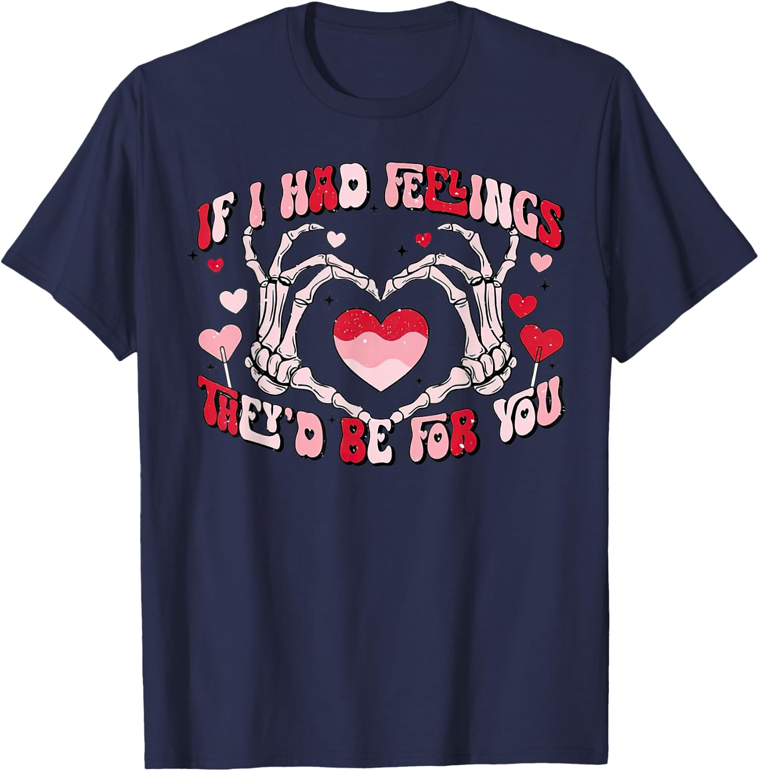 If I Had Feelings They'd Be For You Skeleton Heart T-Shirt - T-Shirt | Navy