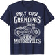 Only Cool Grandpa Ride Motorcycles Biker Motorcycle Grandpa T-Shirt - T-Shirt | Navy