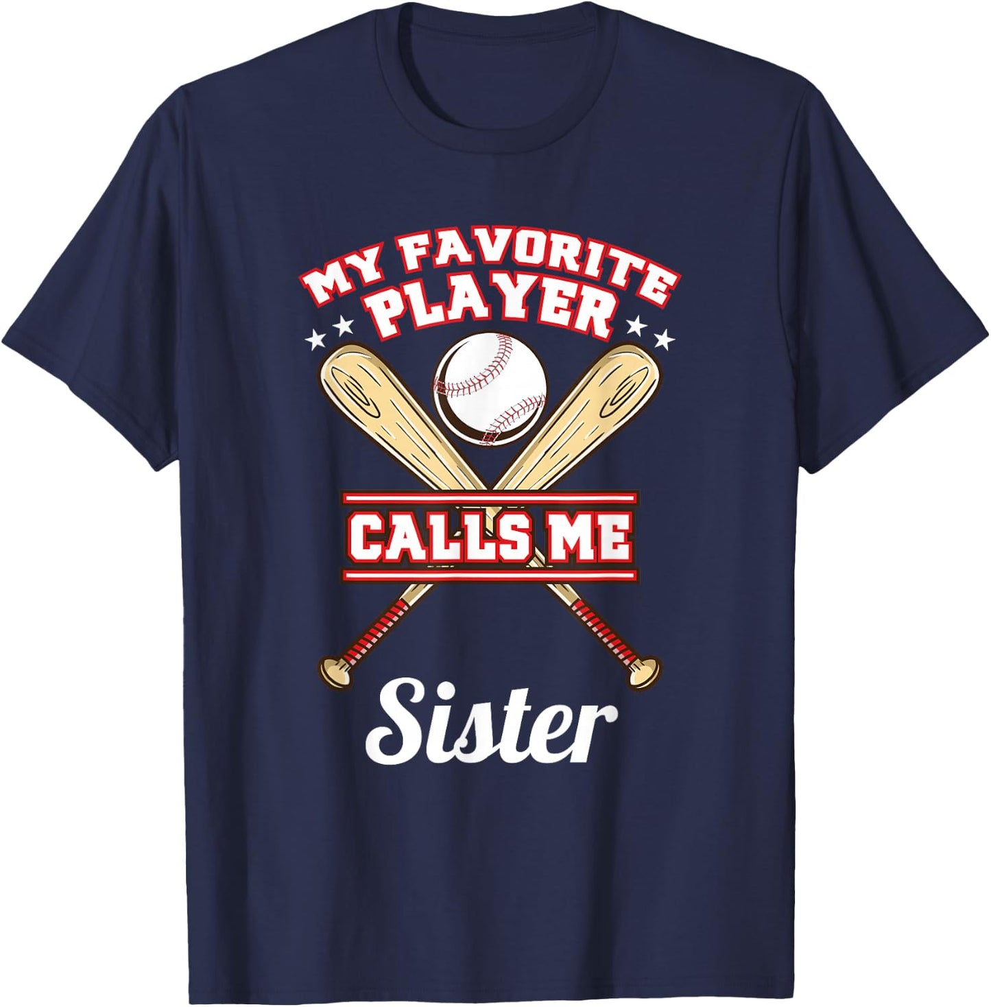 My Favorite Player Calls Me Sister Baseball T-Shirt - T-Shirt | Navy