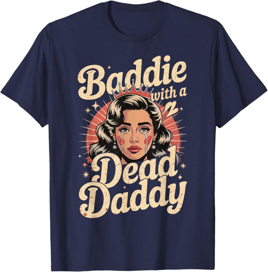 Baddie With A Dead Daddy T-Shirt - T-Shirt | Navy