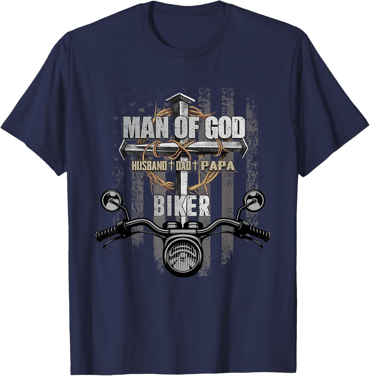 Man of God Husband Dad Papa Biker Christian Cross US Flag T-Shirt - T-Shirt | Navy