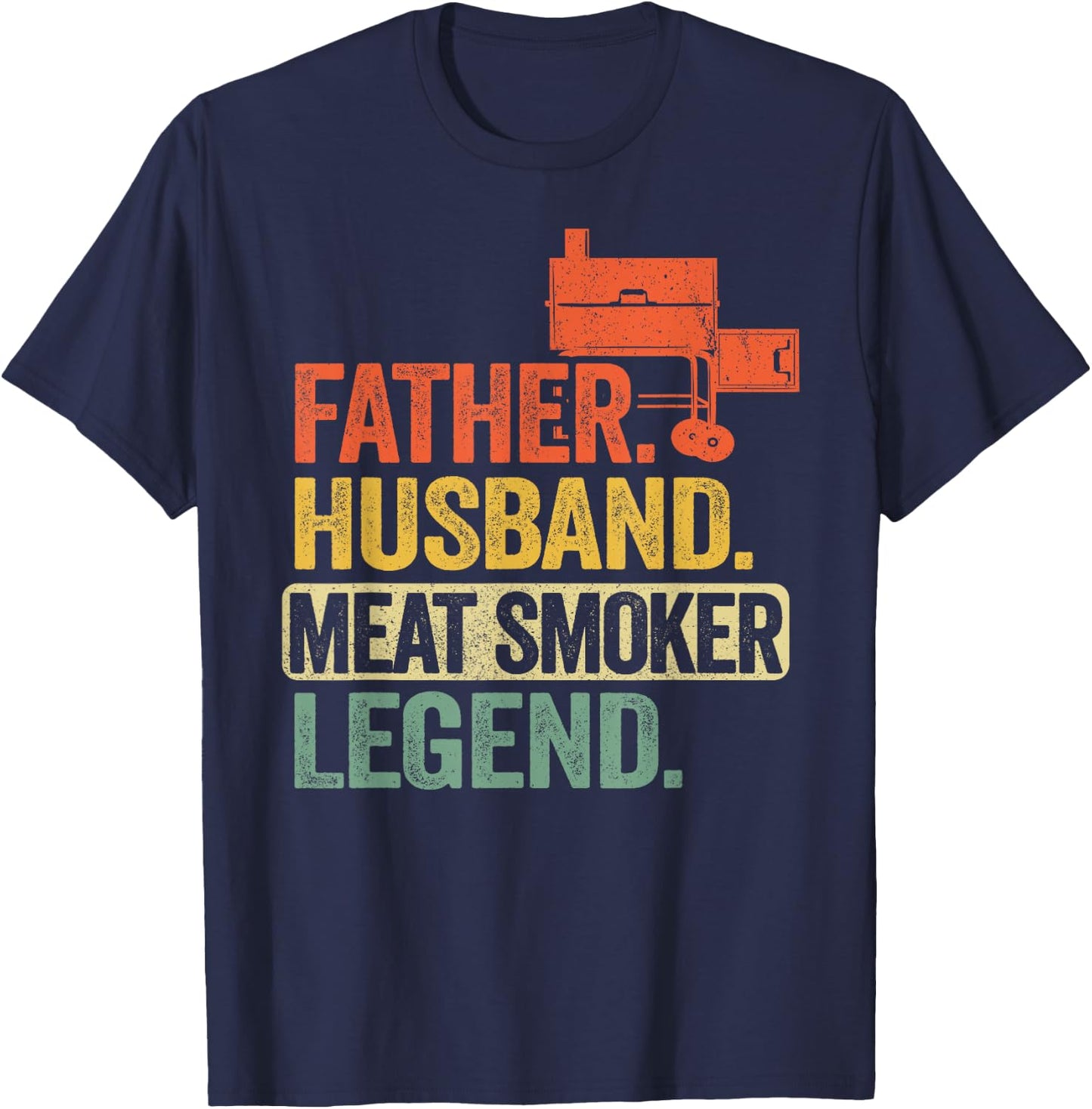 Father Husband Meat Smoker Legend Grilling Dad Meat Smoking T-Shirt - T-Shirt | Navy