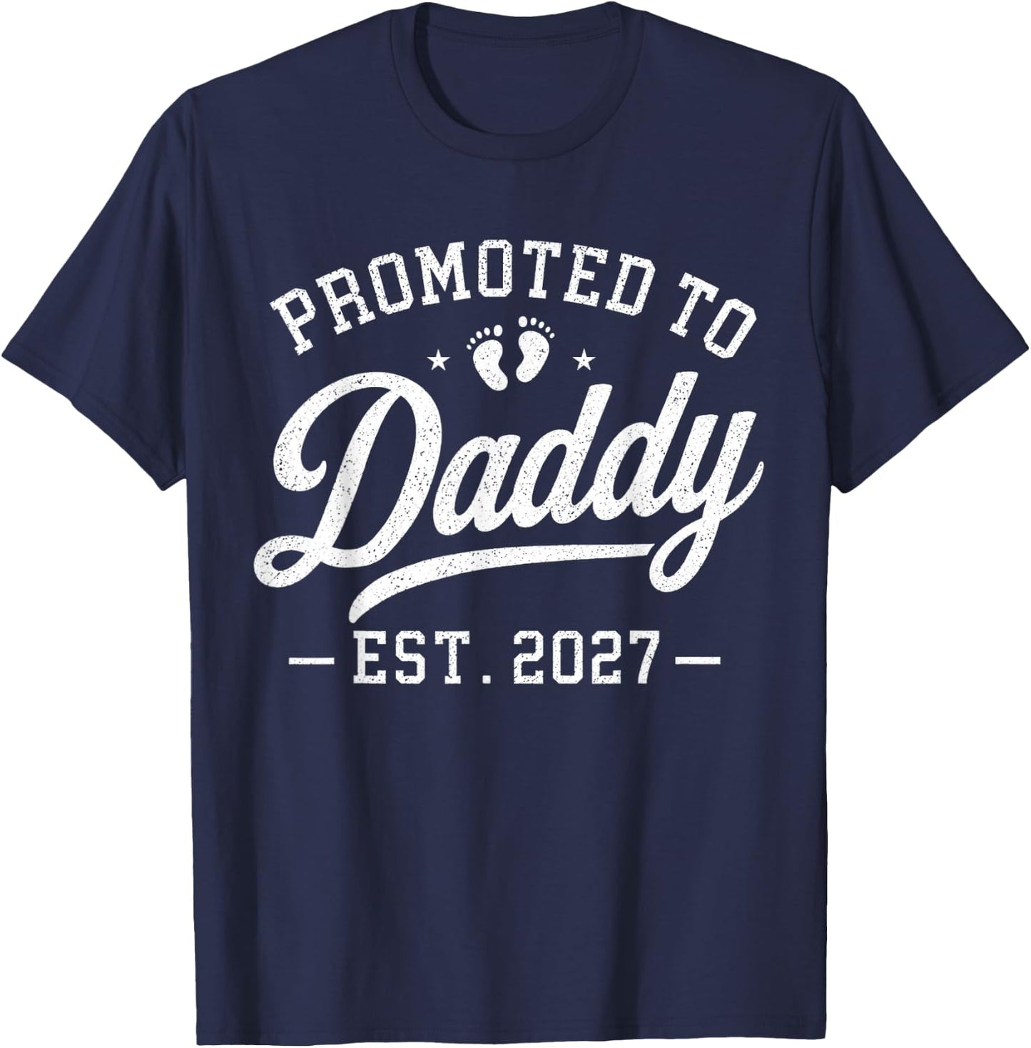 Promoted to Daddy EST. 2027 New Dad 2027 T-Shirt - T-Shirt | Navy