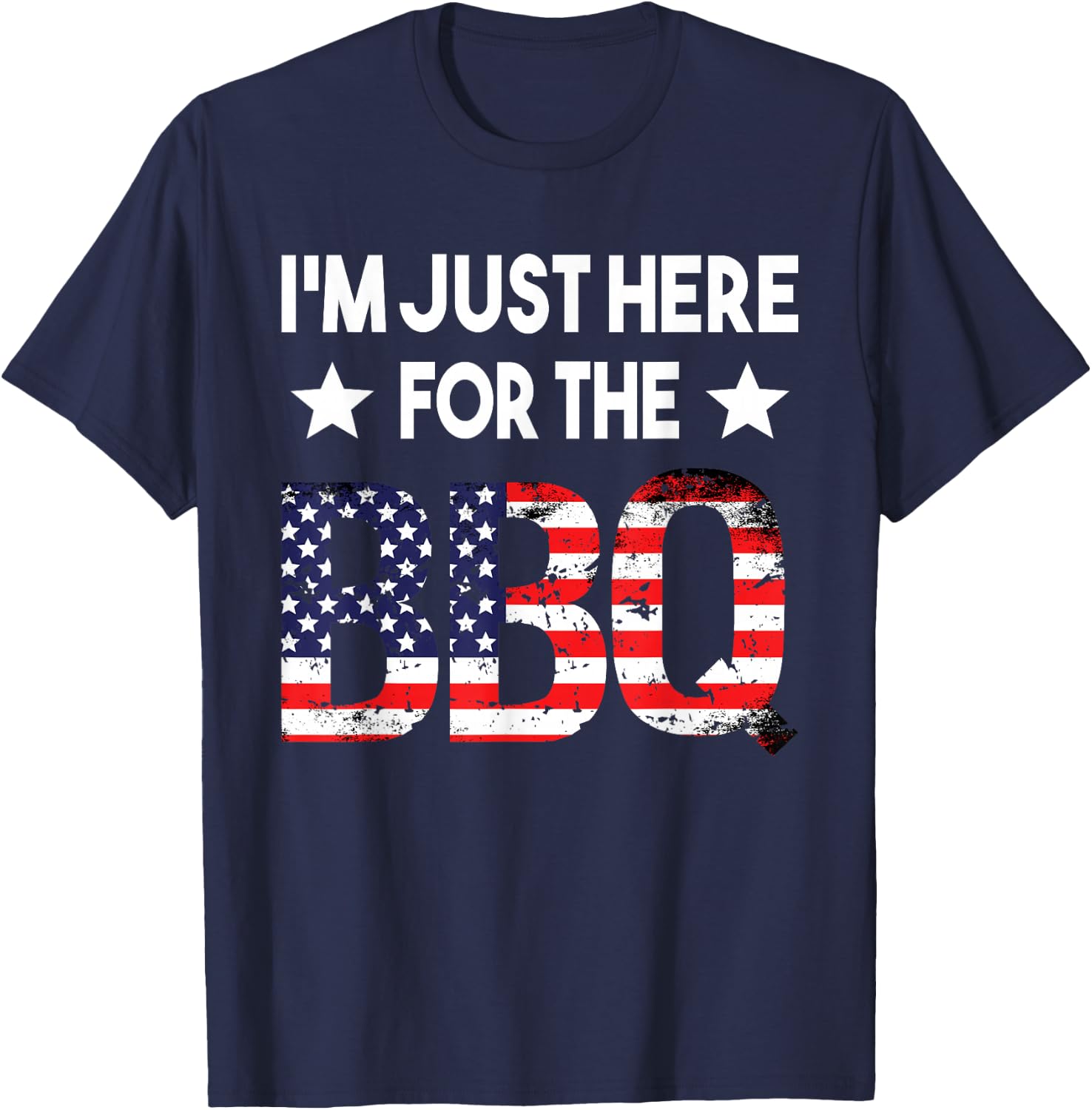 I'm Just Here For The BBQ 4th Of July American Flag Barbecue T-Shirt - T-Shirt | Navy