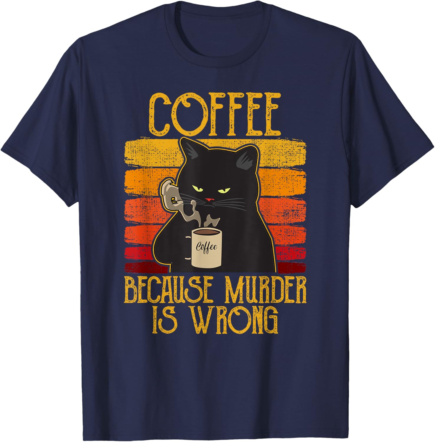 Coffee Because Murder Is Wrong Women's Cat Coffee Vintage T-Shirt - T-Shirt | Navy