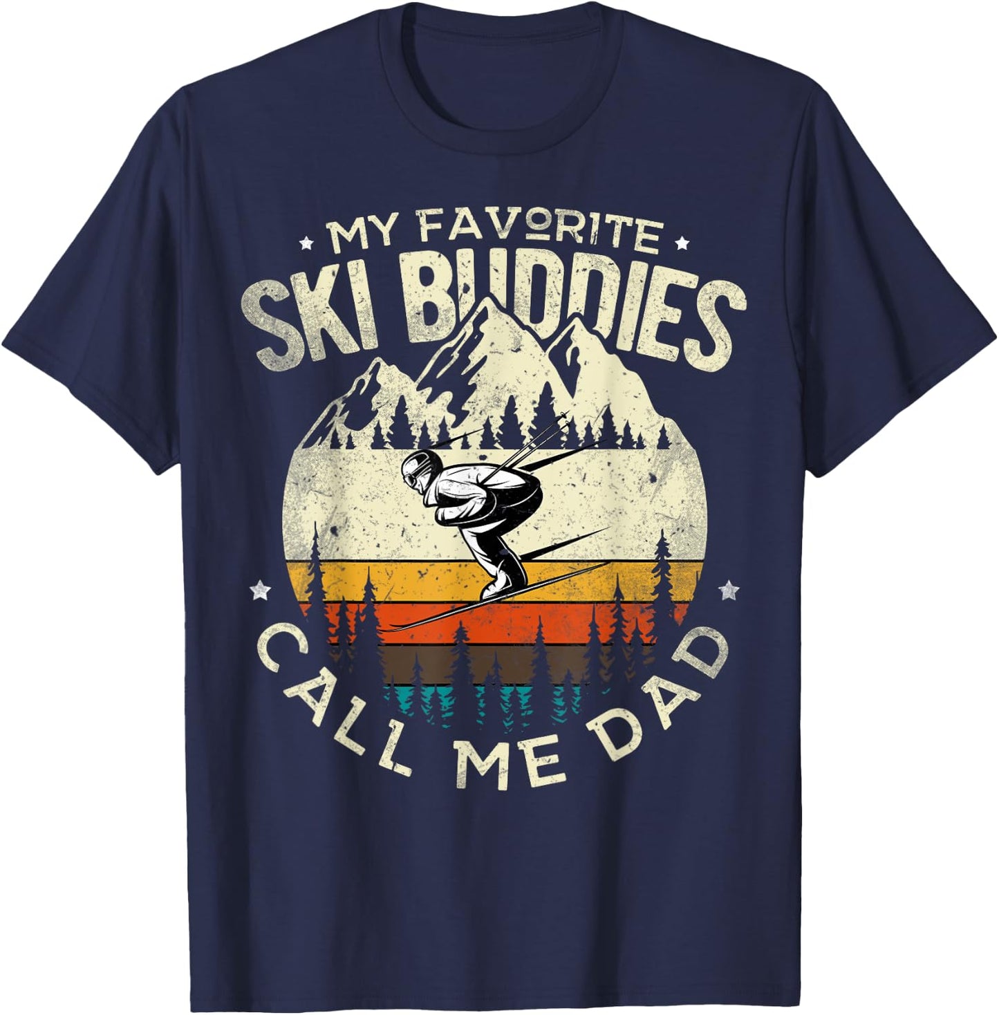 Skier Dad Ski Dad My Favorite Ski Buddies Call Me Dad Ski T-Shirt - T-Shirt | Navy