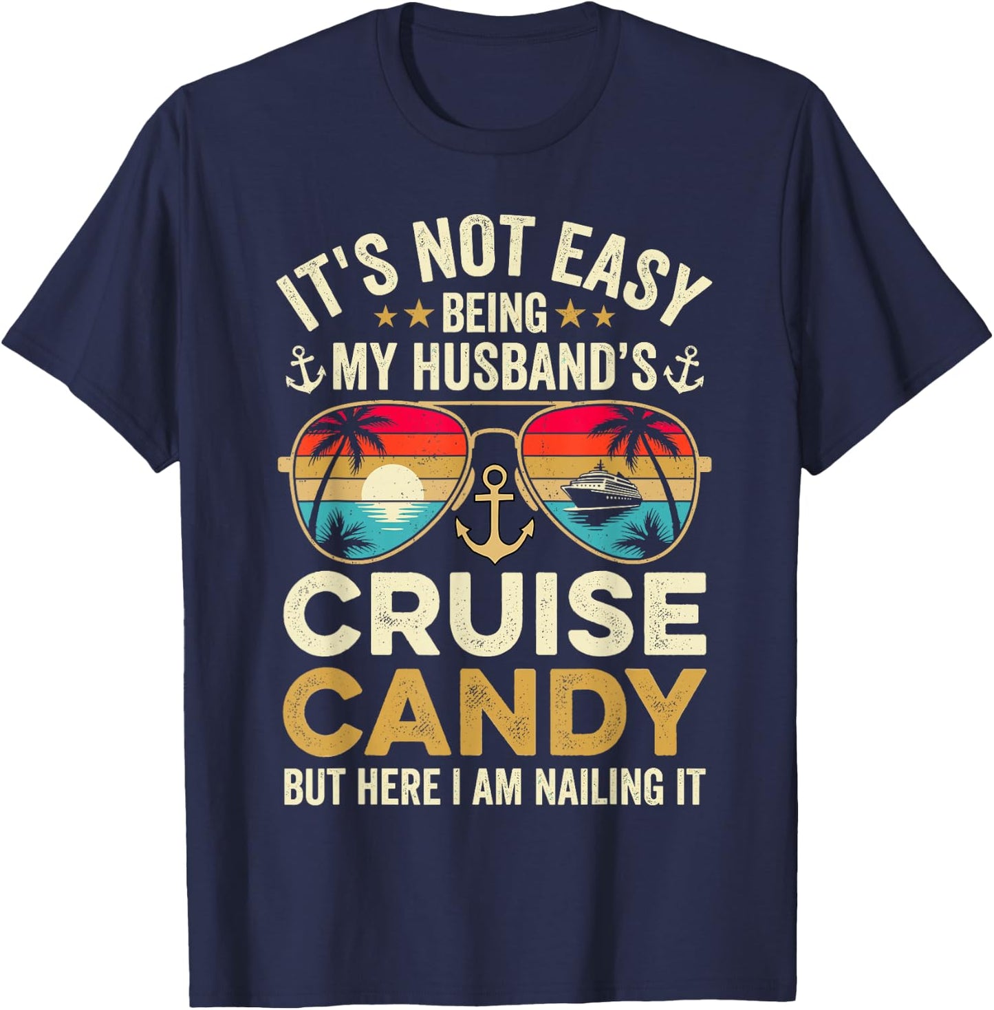 It's Not Easy Being My Husband's Cruise Candy T-Shirt - T-Shirt | Navy