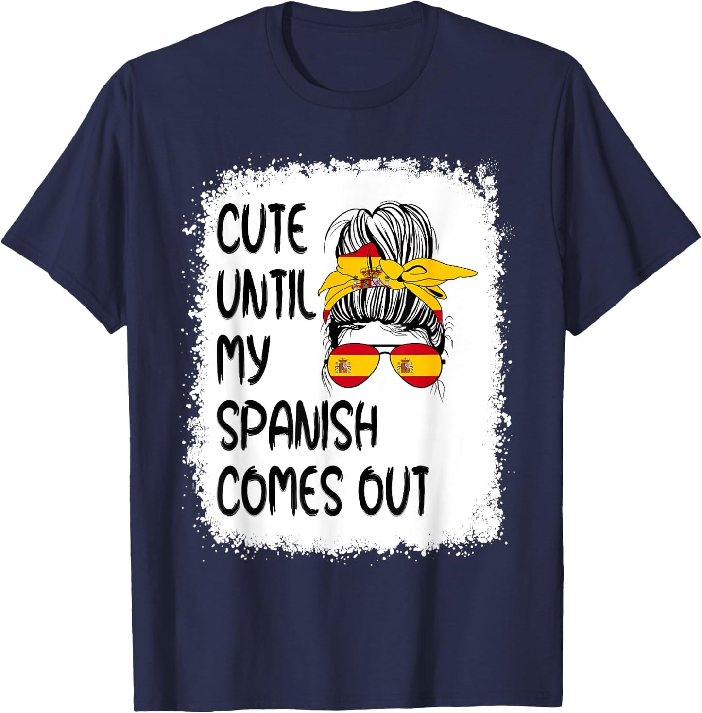 Funny Cute Until My Spanish Comes Out T-Shirt - T-Shirt | Navy