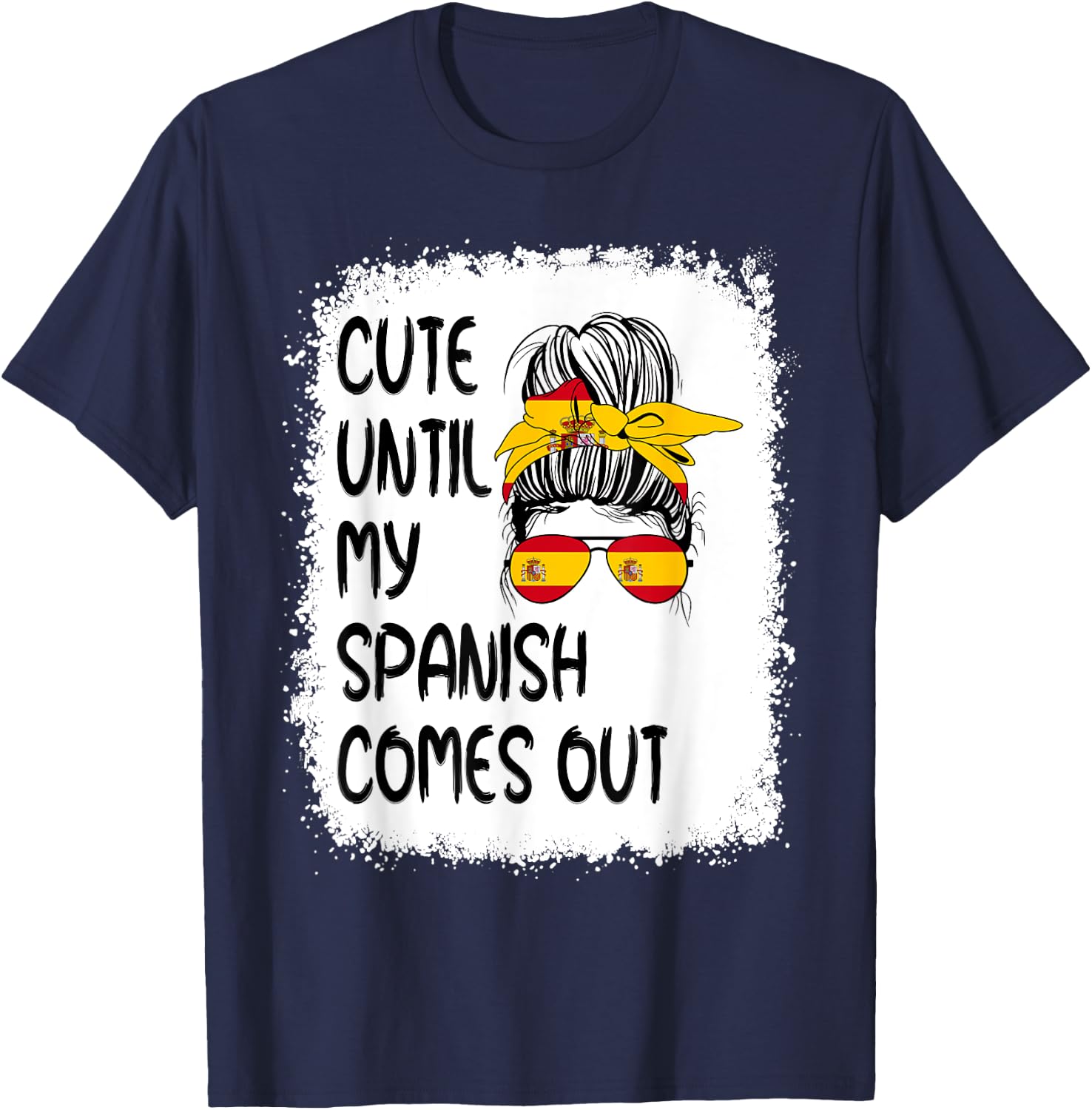 Funny Cute Until My Spanish Comes Out T-Shirt - T-Shirt | Navy