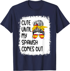 Funny Cute Until My Spanish Comes Out T-Shirt - T-Shirt | Navy