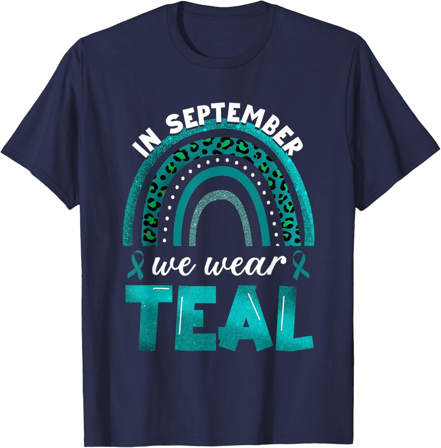 In September We Wear Teal Rainbow Ovarian Cancer Awareness T-Shirt - T-Shirt | Navy