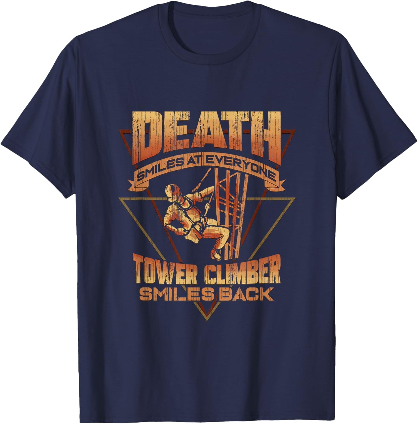 Cell Tower Climber Death Smiles At Everyone Climbing T-Shirt - T-Shirt | Navy