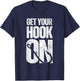 Get Your Hook On T-Shirt - T-Shirt | Navy