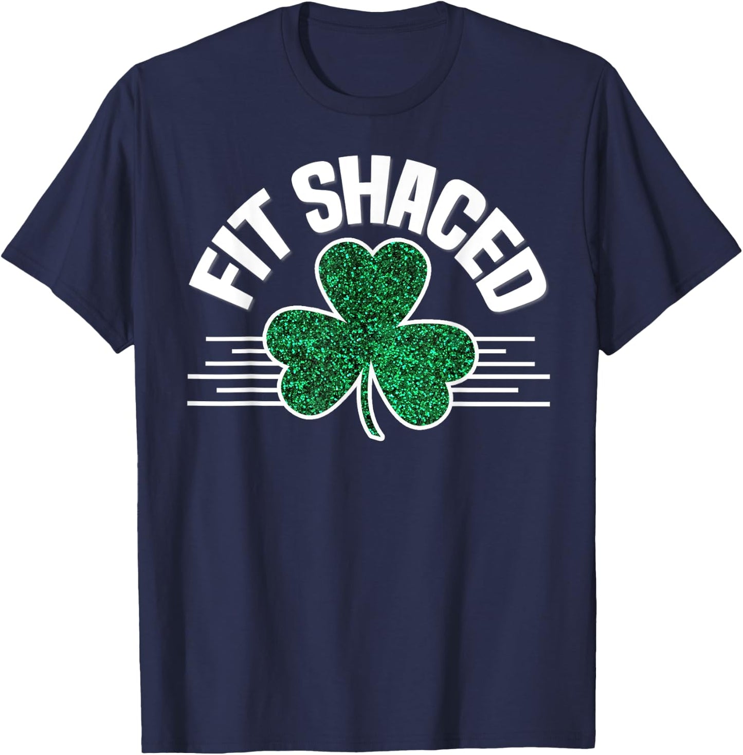 Fit Shaced St Patricks Day Funny Irish Party Drinking Beer T-Shirt - T-Shirt | Navy