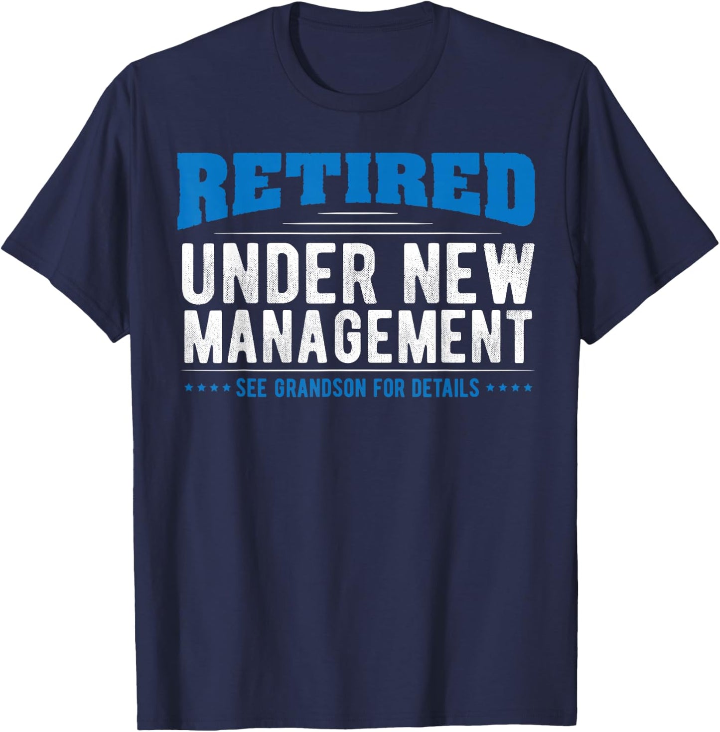 Grandpa Grandson Clothing - Retired Under New Management T-Shirt - T-Shirt | Navy