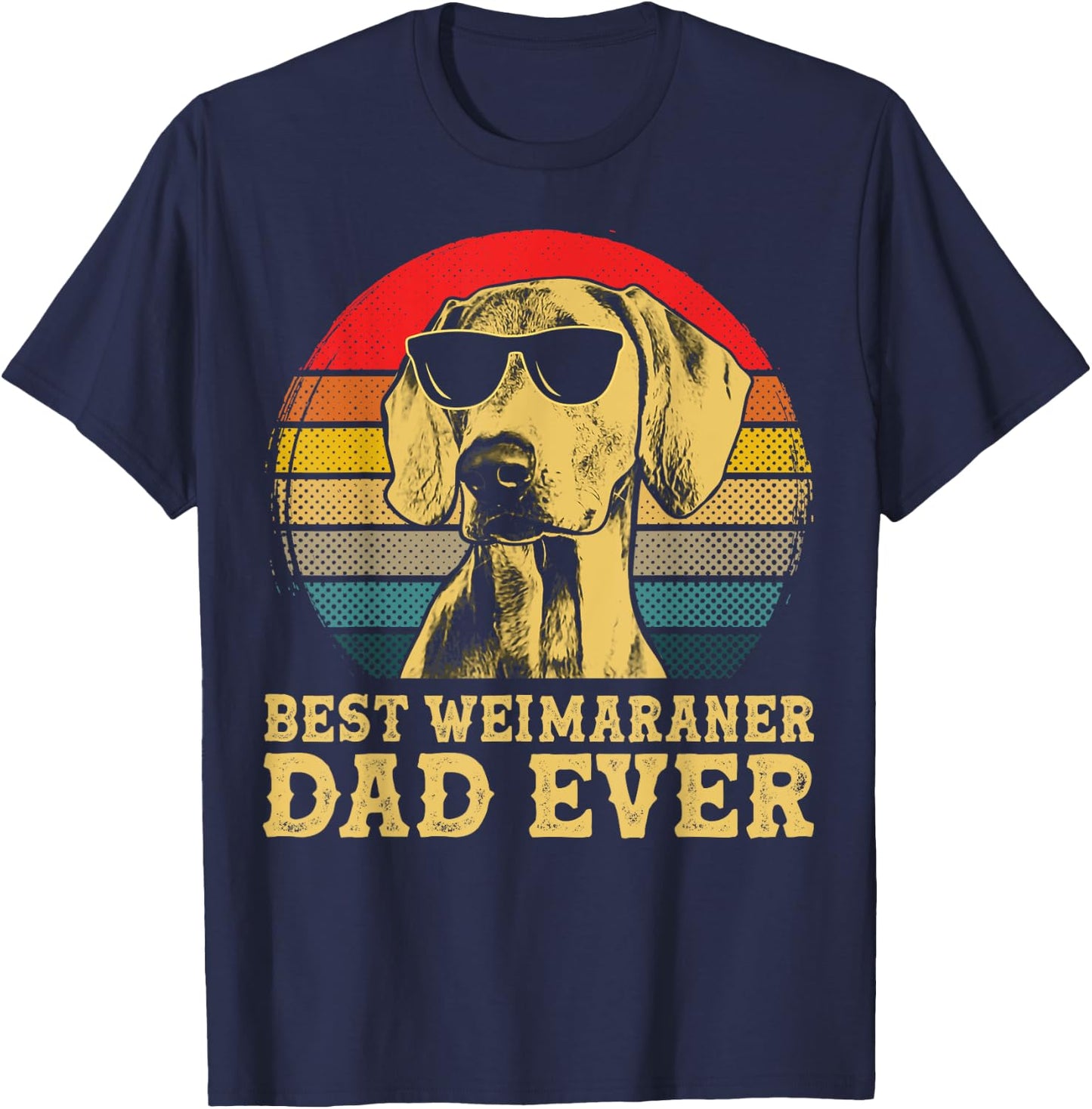 Best Weimaraner Dad Ever Dog Lovers Retro Vintage Women Kids T-Shirt - T-Shirt | Navy