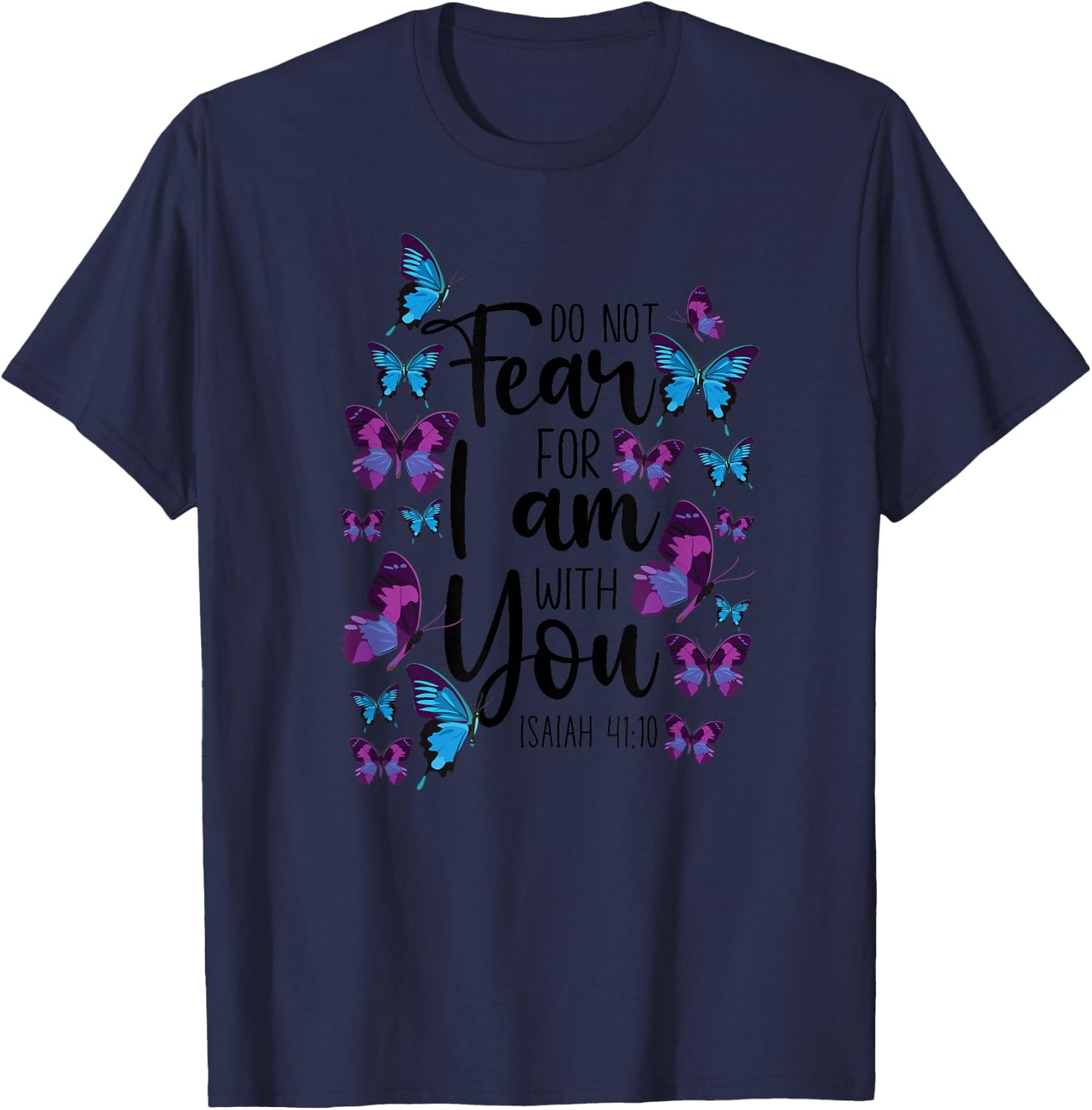 Christian Bible Verse Quote Butterfly Isaiah 41:10 T-Shirt - T-Shirt | Navy