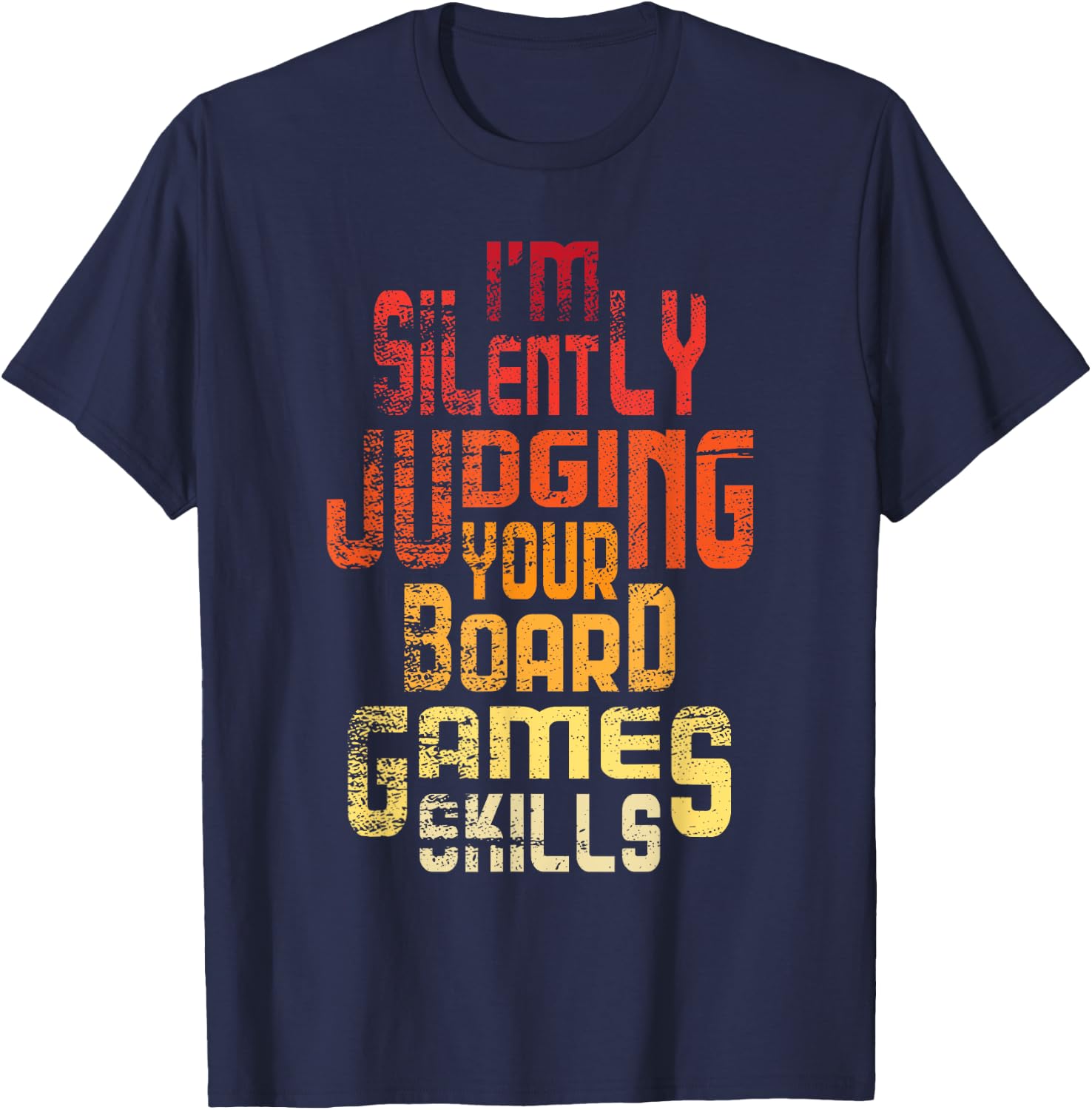 I'm Silently Judging Your Board Games Skills - Tabletop Game T-Shirt - T-Shirt | Navy