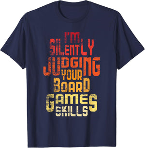 I'm Silently Judging Your Board Games Skills - Tabletop Game T-Shirt - T-Shirt | Navy