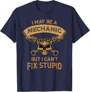 I may be a mechanic but I can't fix Stupid T-Shirt - T-Shirt | Navy