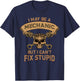 I may be a mechanic but I can't fix Stupid T-Shirt - T-Shirt | Navy