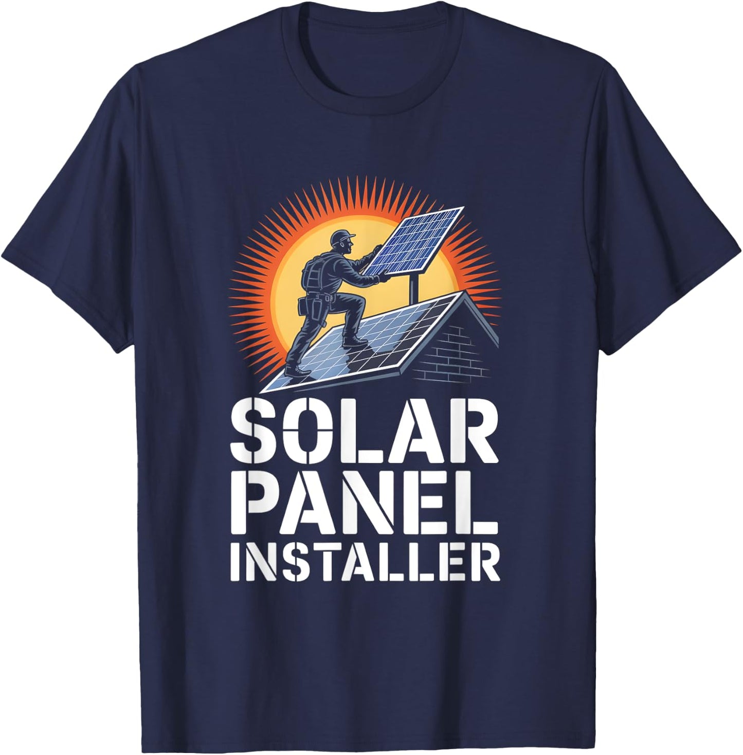 Solar Panel Rooftop Installer Worker Renewable Energy T-Shirt - T-Shirt | Navy