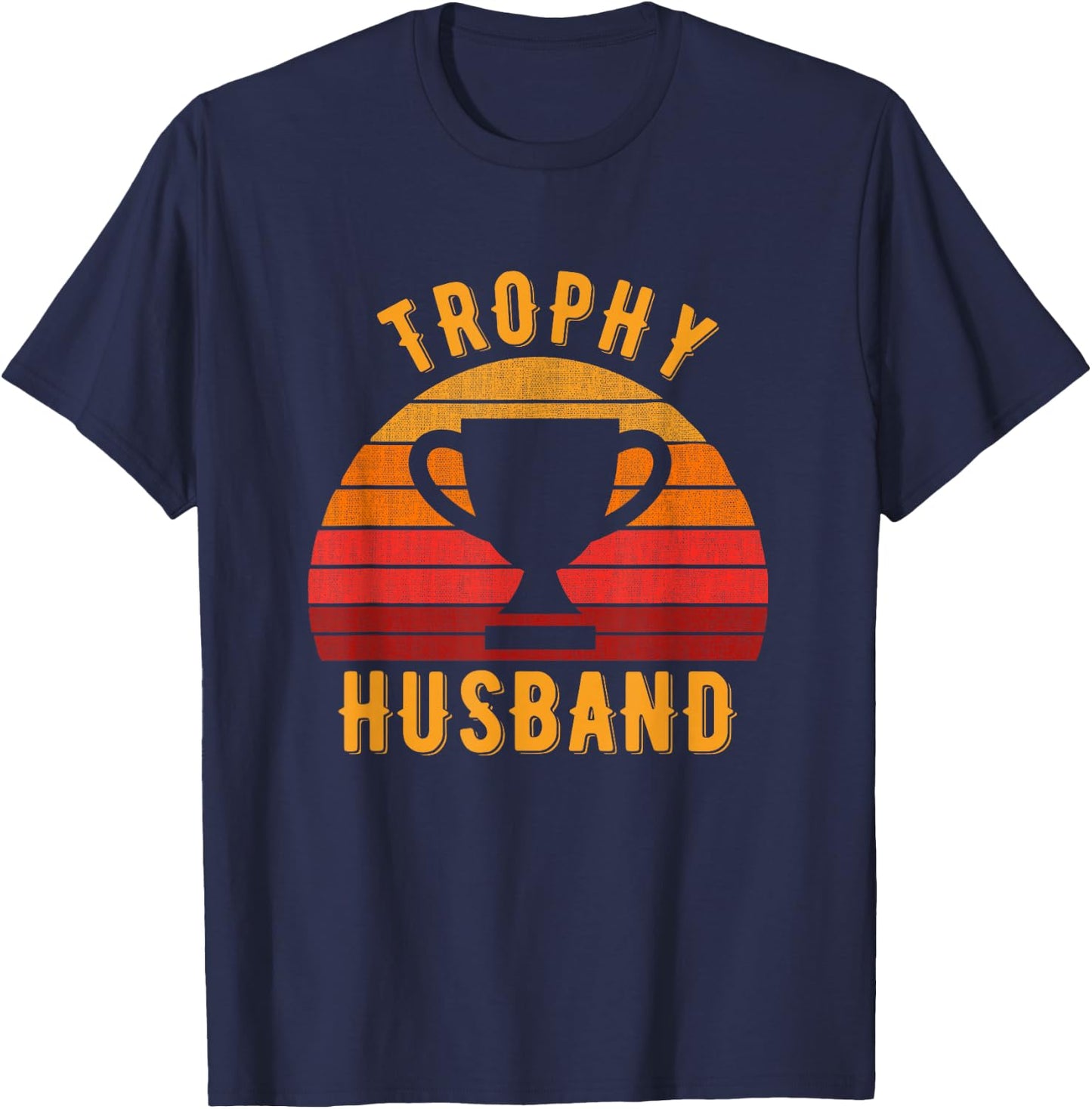Funny design of trophy husband for cool man T-Shirt - T-Shirt | Navy