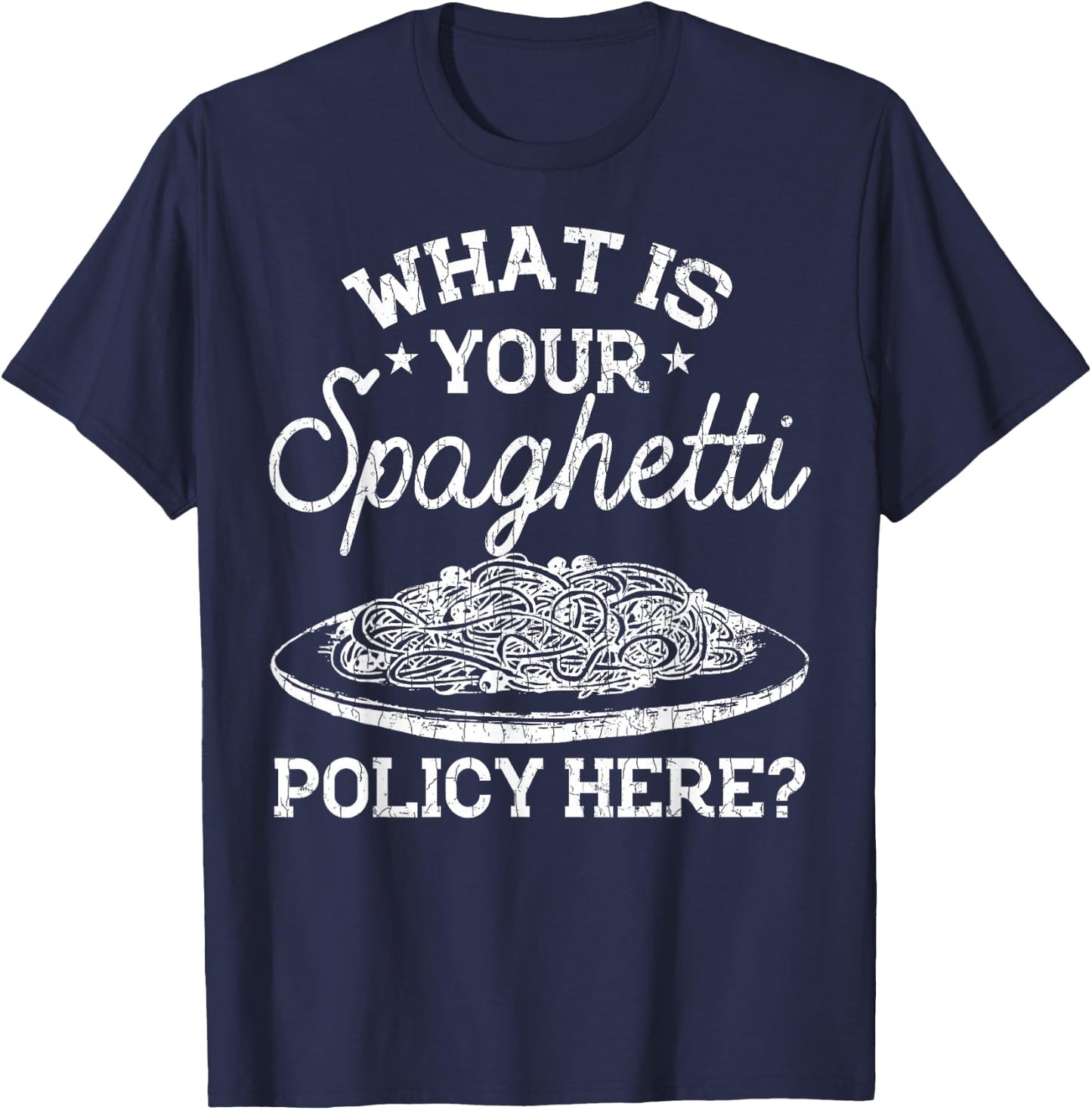 What Is Your Spaghetti Policy Funny Pasta Noodles Graphic T-Shirt - T-Shirt | Navy