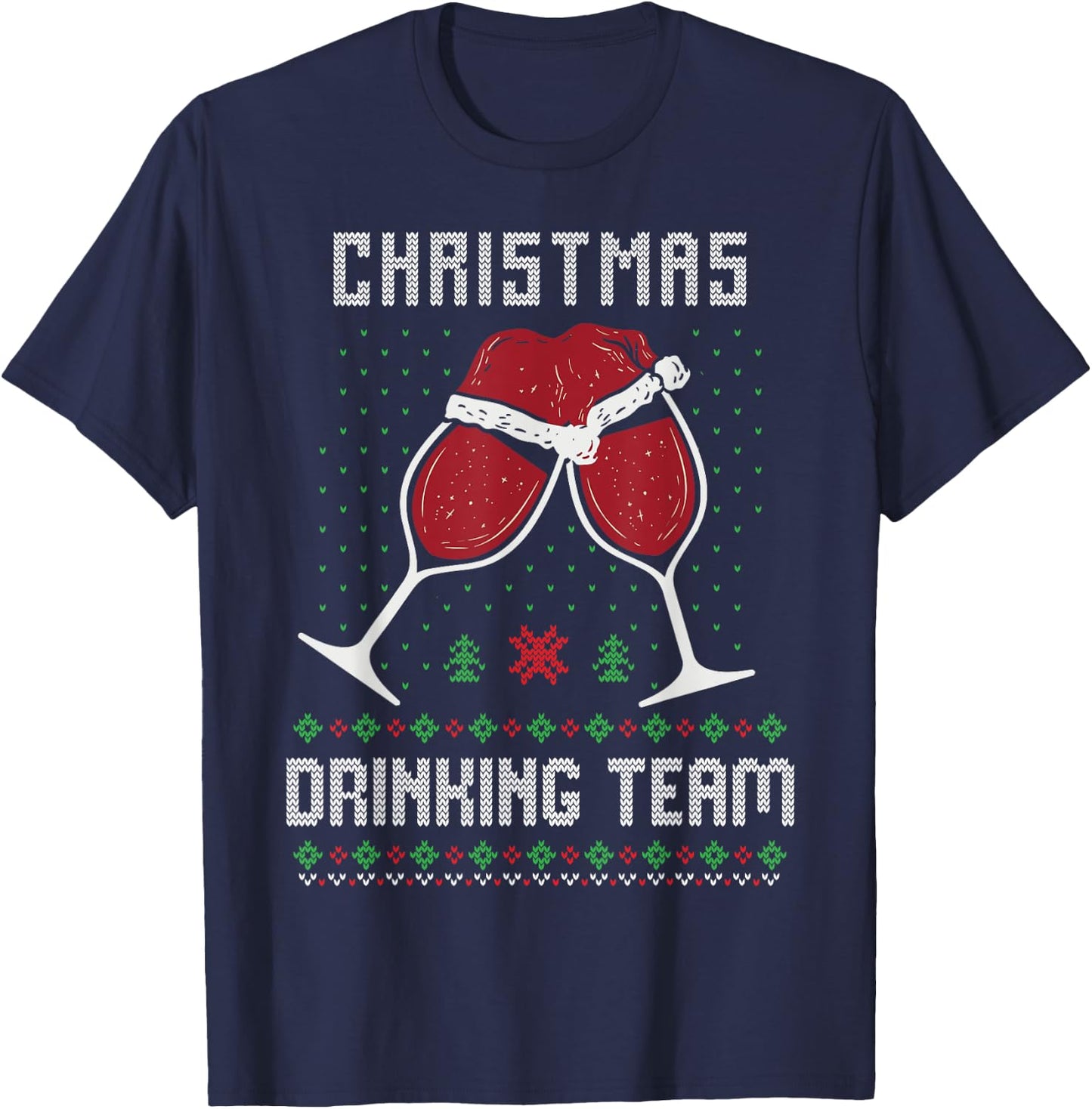 Ugly Christmas Sweater Alcohol Drink Beer Drinking Team Wine T-Shirt - T-Shirt | Navy