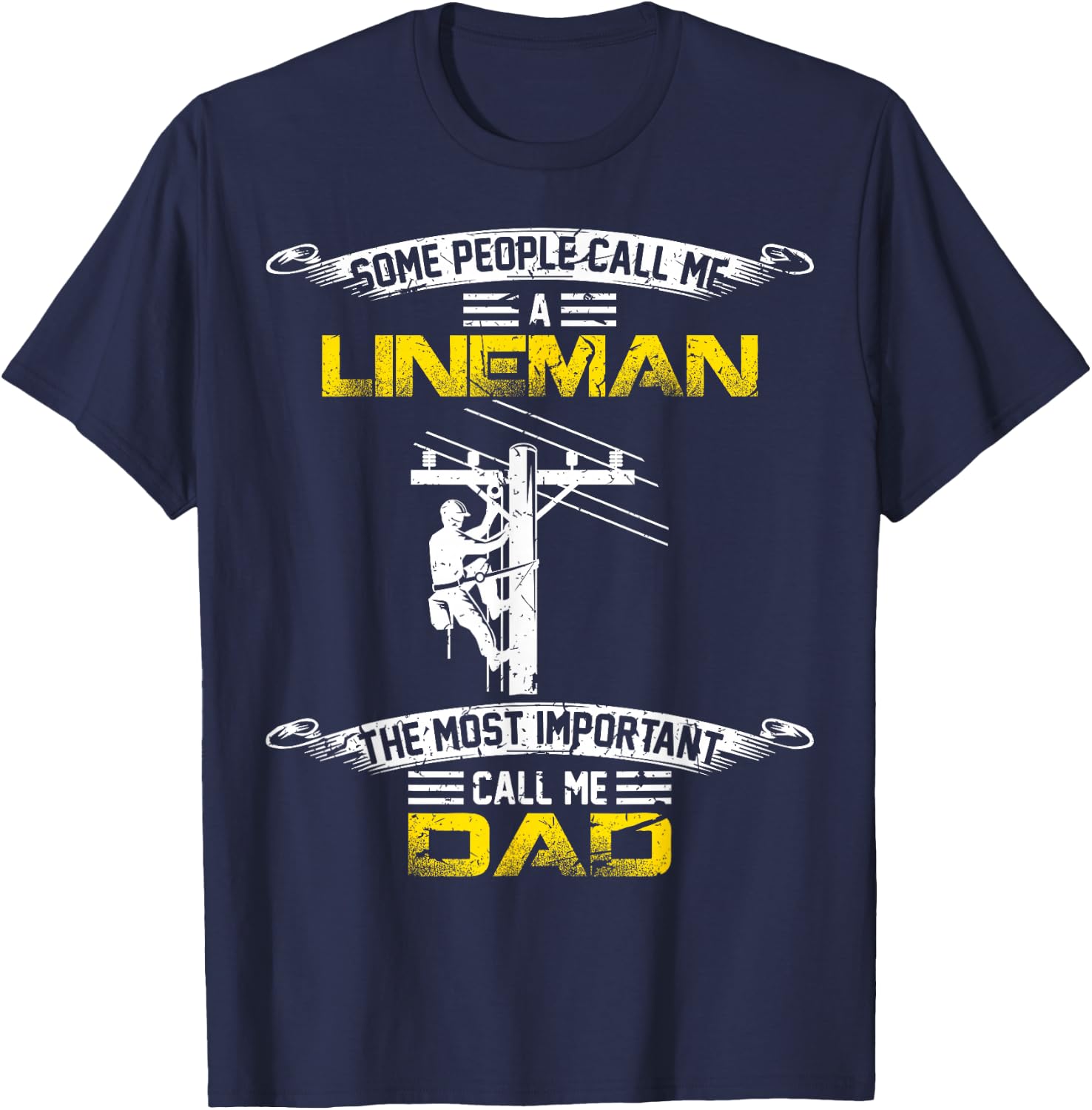 Vintage Most Important Call Me Dad Funny Lineman Daddy Gift T-Shirt - T-Shirt | Navy