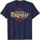 Dad's Repair Service Daddy Father Papa Design T-Shirt - T-Shirt | Navy