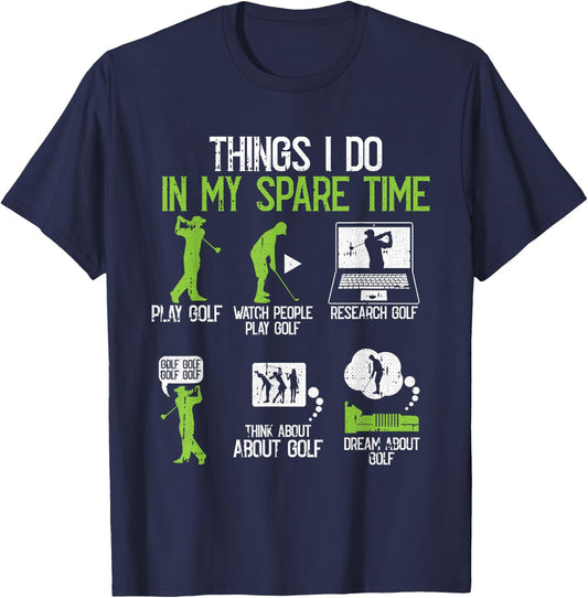 Things I Do In My Spare Time Golf Player Cool Golfing Golfer T-Shirt - T-Shirt | Navy
