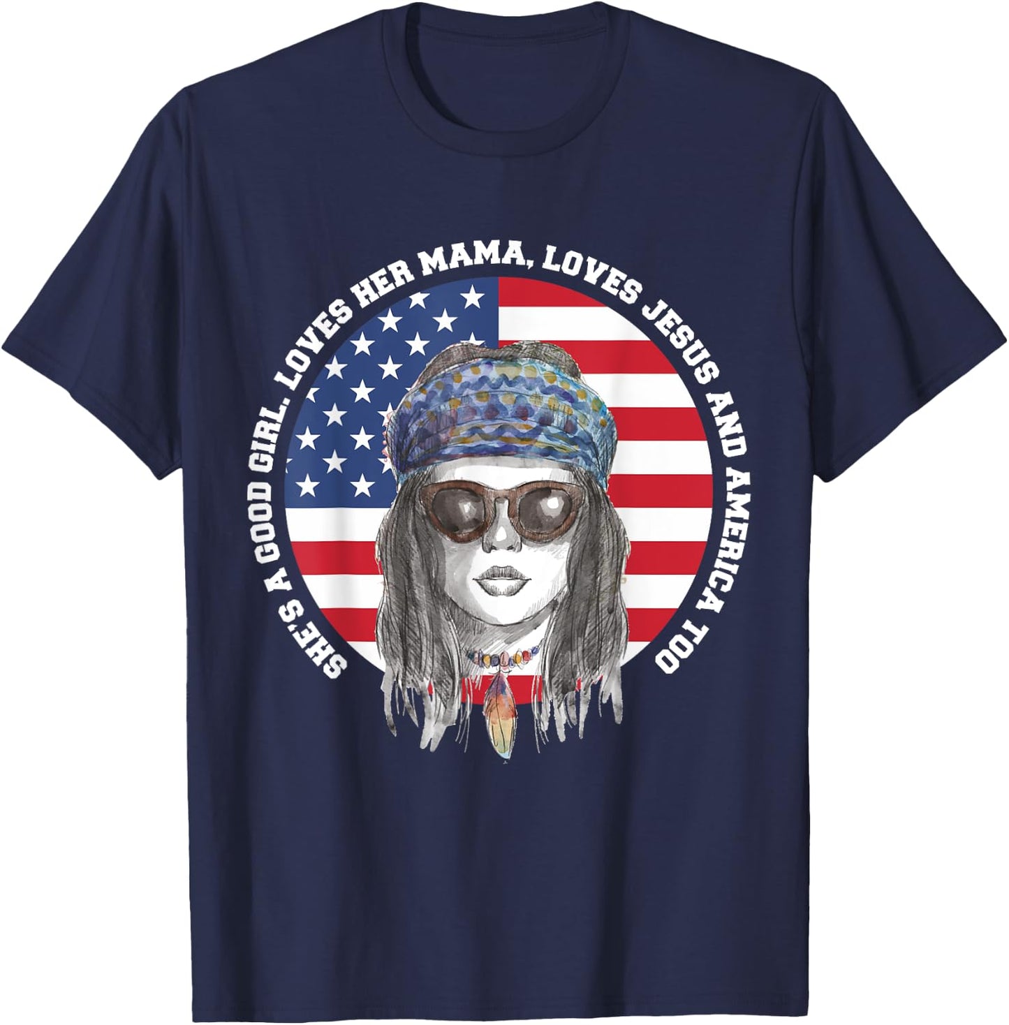 She's A Good Girl Loves Her Mama Loves Jesus & America Too T-Shirt - T-Shirt | Navy