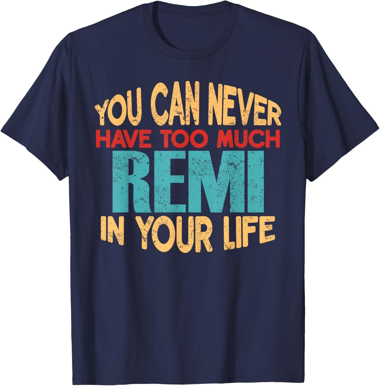 Funny Remi Personalised First Name Joke Item T-Shirt - T-Shirt | Navy