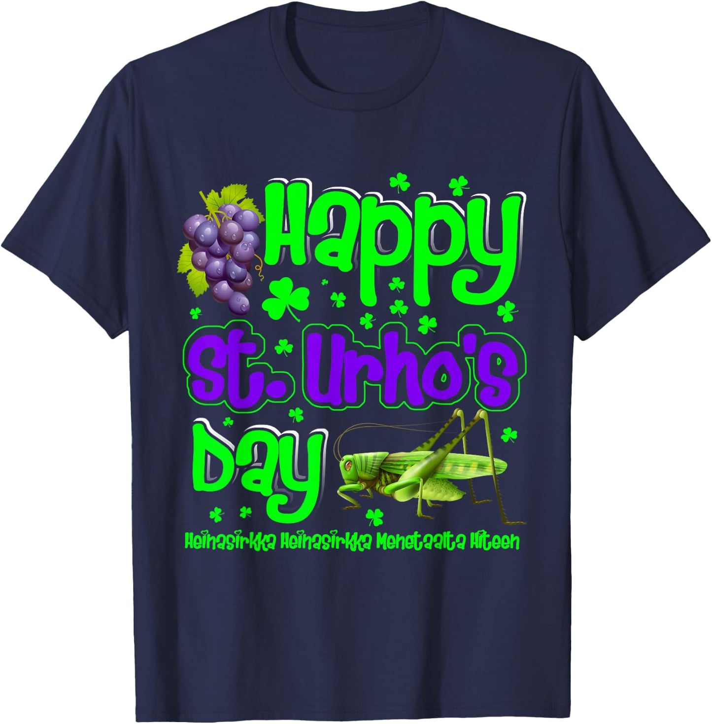 Happy St Urho's Day T Shirt Funny Gift T-Shirt - T-Shirt | Navy