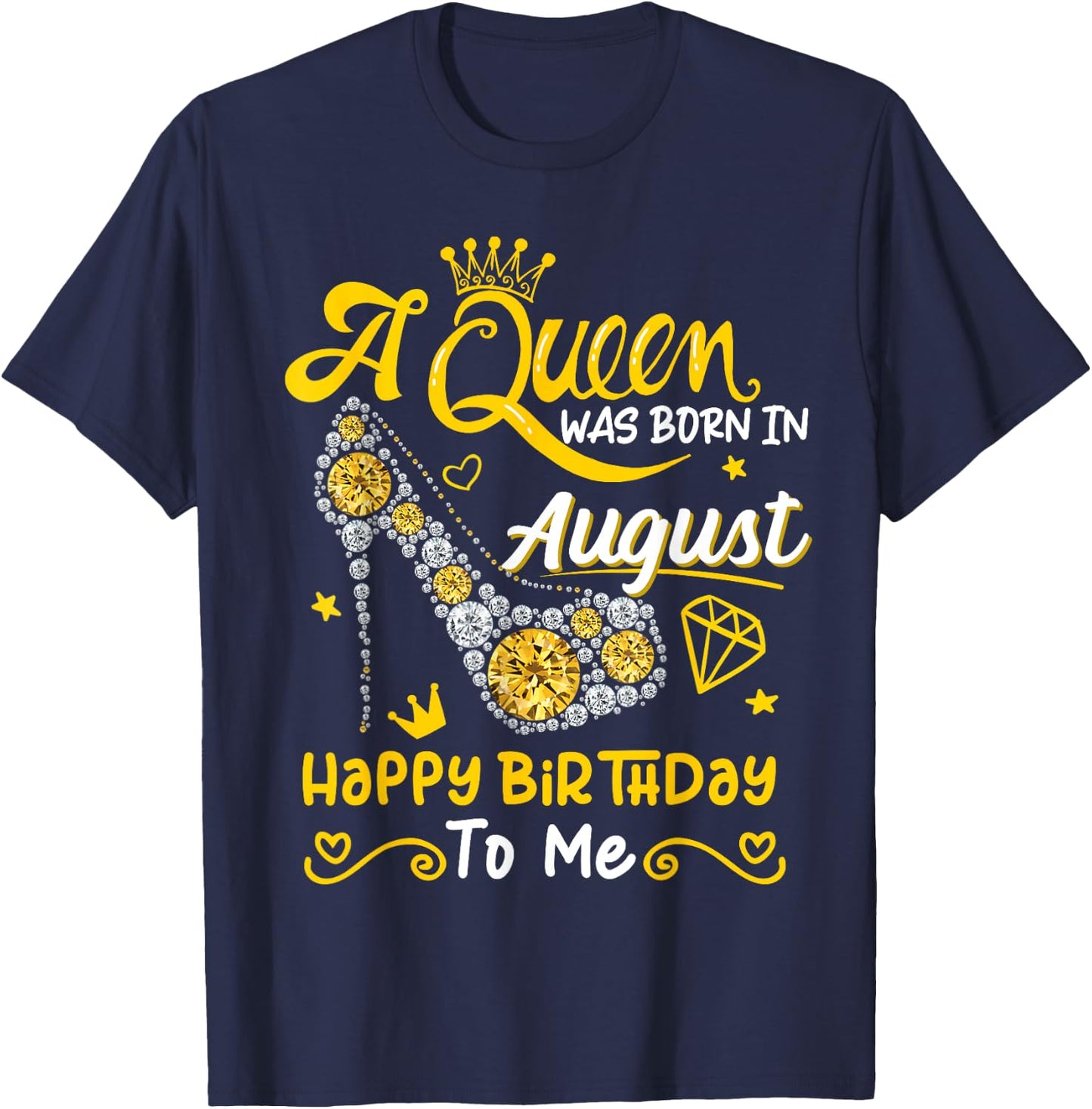 A Queen was Born in August High Heel Birthday Queen August T-Shirt - T-Shirt | Navy