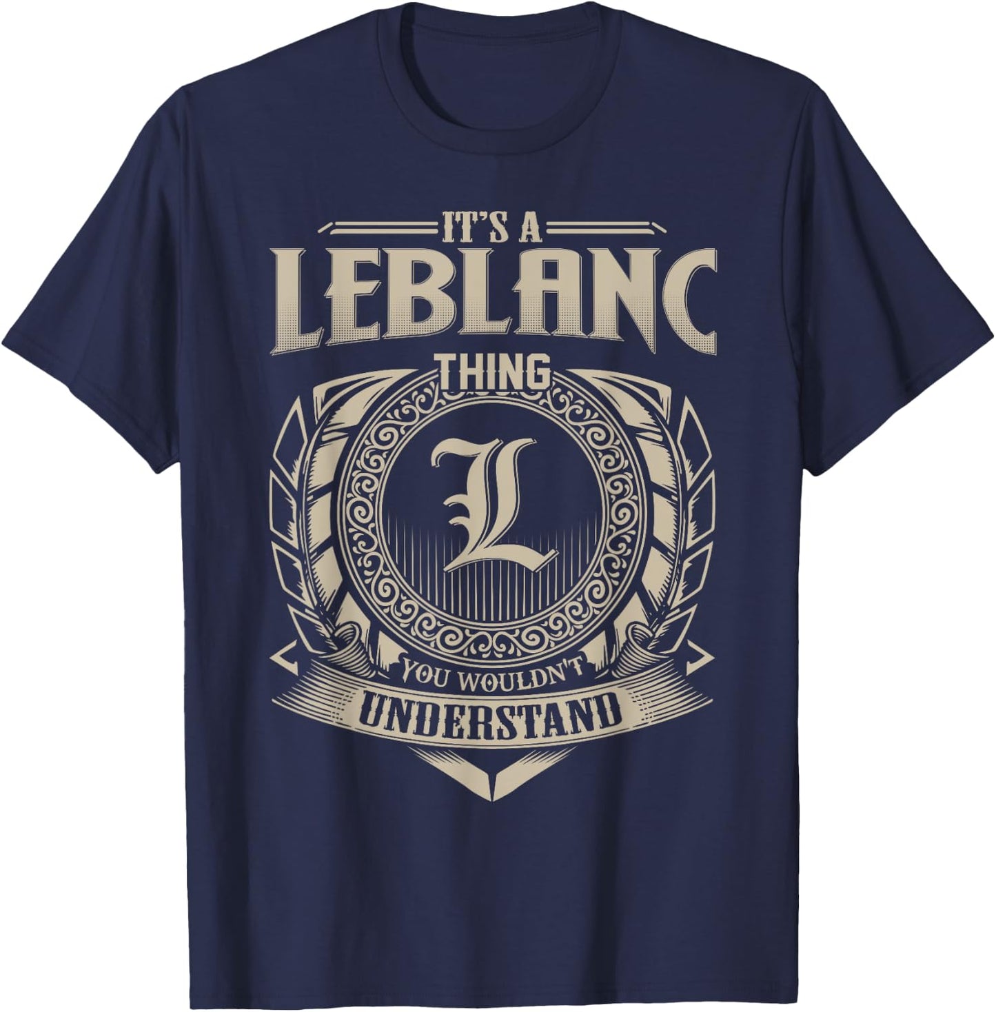 It's A LEBLANC Thing You Wouldn't Understand Name Vintage T-Shirt - T-Shirt | Navy