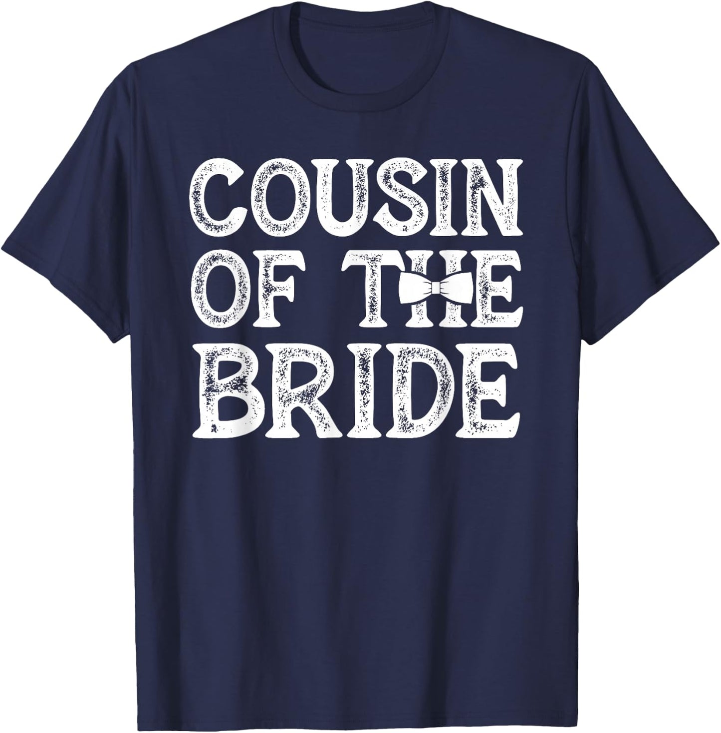 Cousin of The Bride Cousin Best Bride's Cousin T-Shirt - T-Shirt | Navy