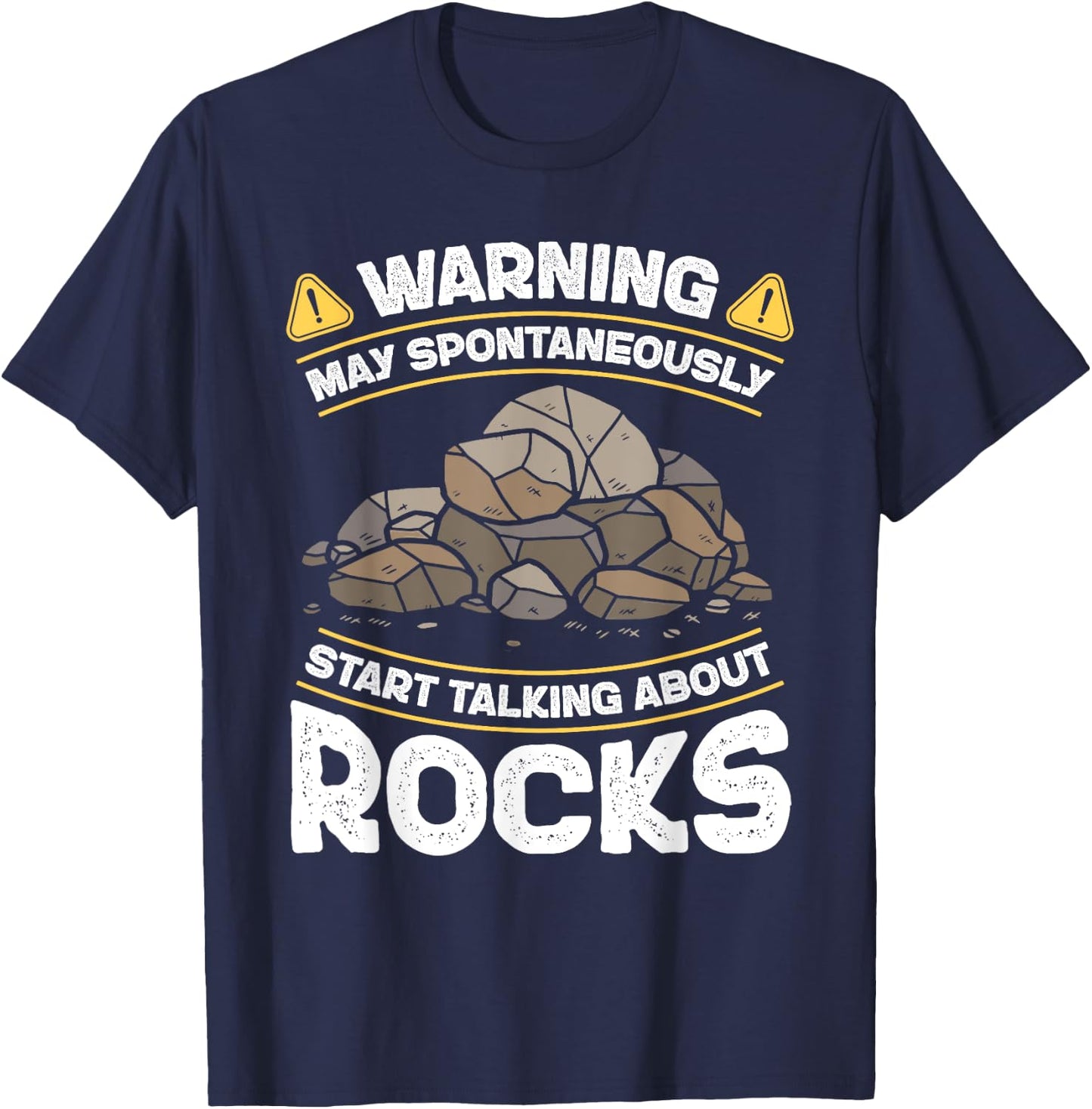 Warning May Spontaneously Start Talking About Rocks Geology T-Shirt - T-Shirt | Navy
